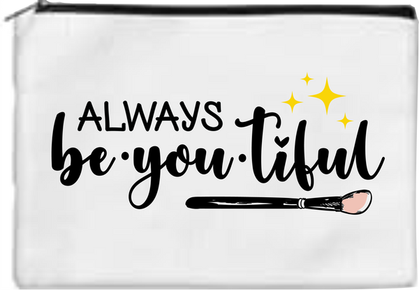 Always Be-you-tiful - Toiletry/Makeup Bag - Sublimation Transfer