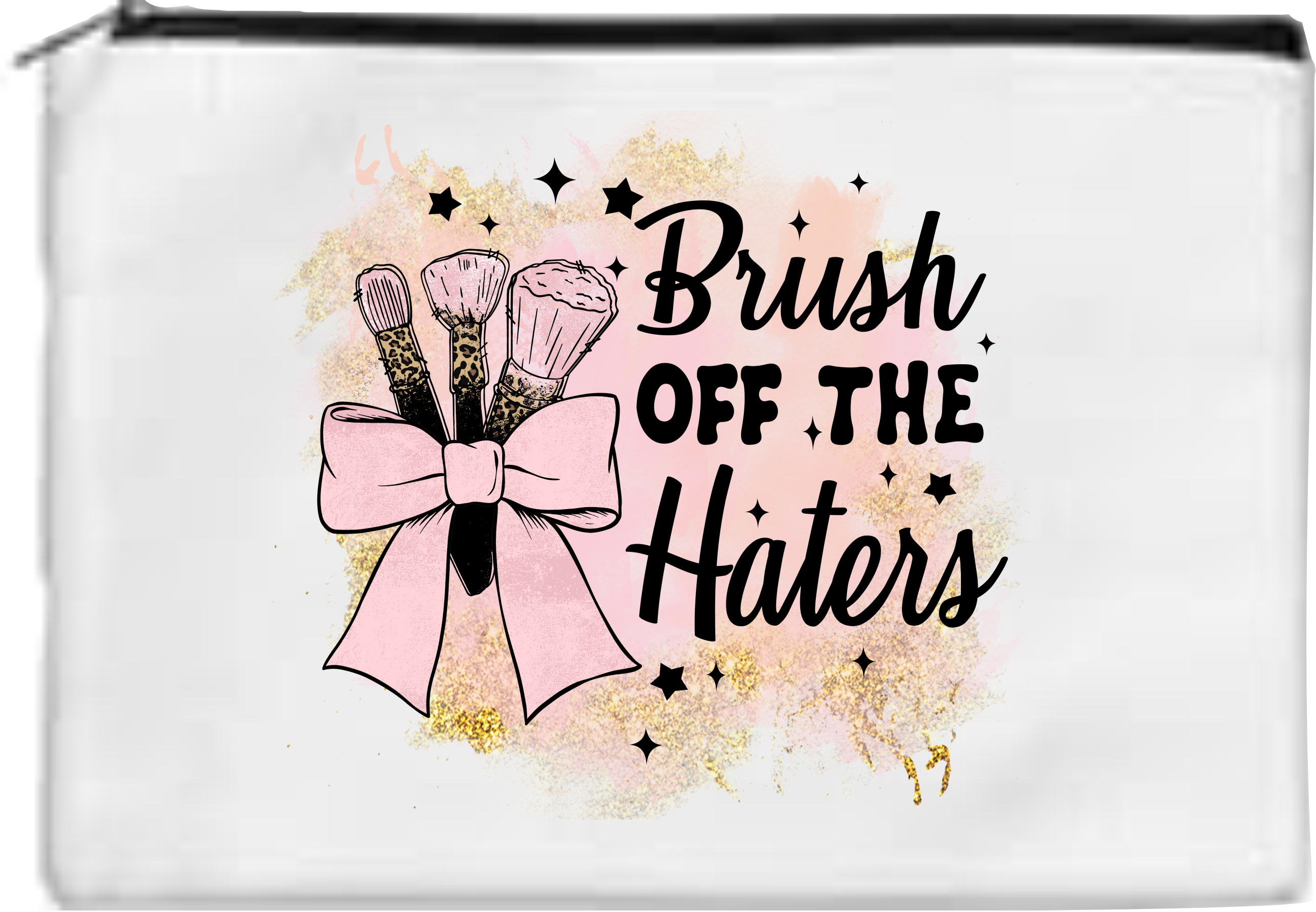 Brush Off The Haters - Toiletry/Makeup Bag - Sublimation Transfer