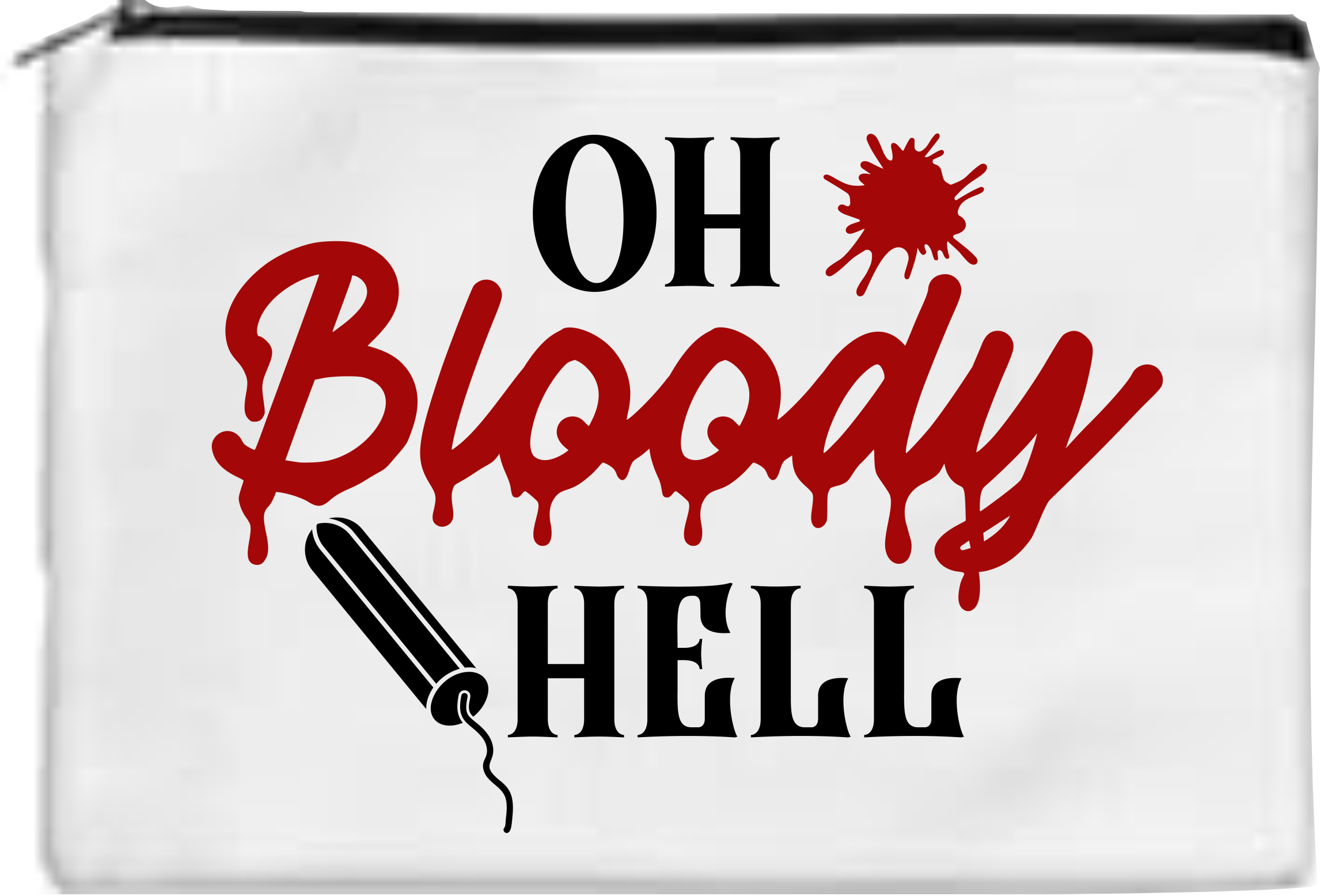 Oh Bloody Hell  - Toiletry/Makeup Bag - Sublimation Transfer
