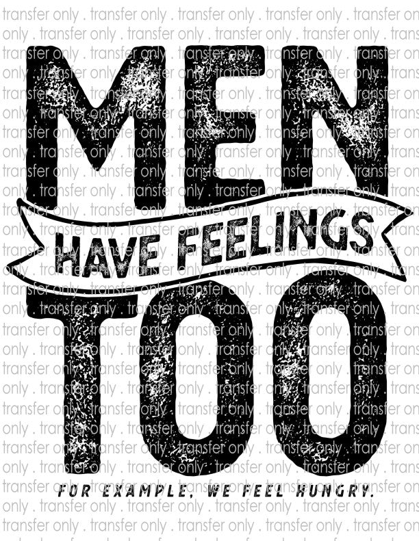 Men Have Feelings Too - Waterslide, Sublimation Transfers