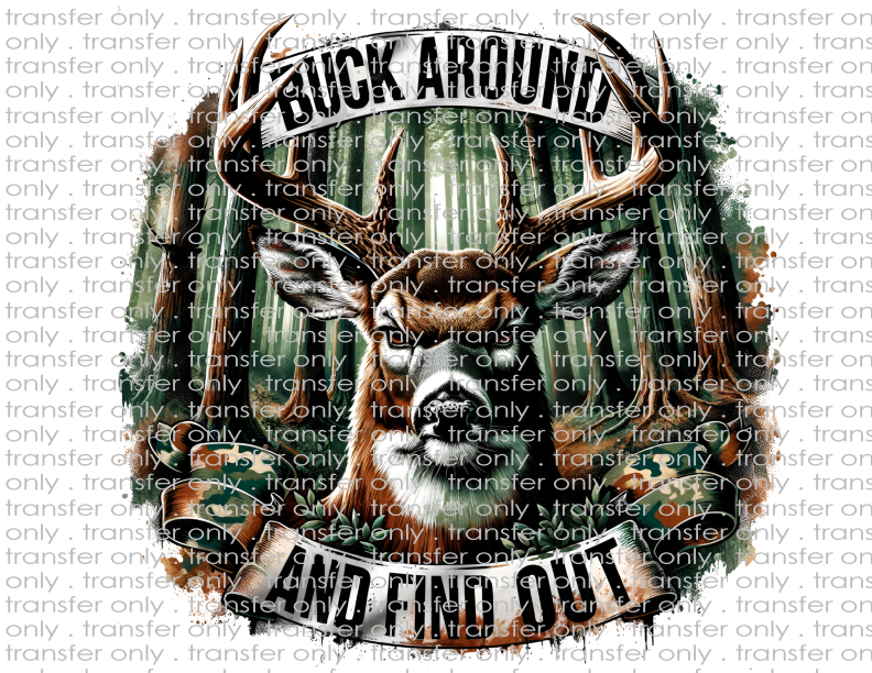Buck Around & Find Out - Waterslide, Sublimation Transfers