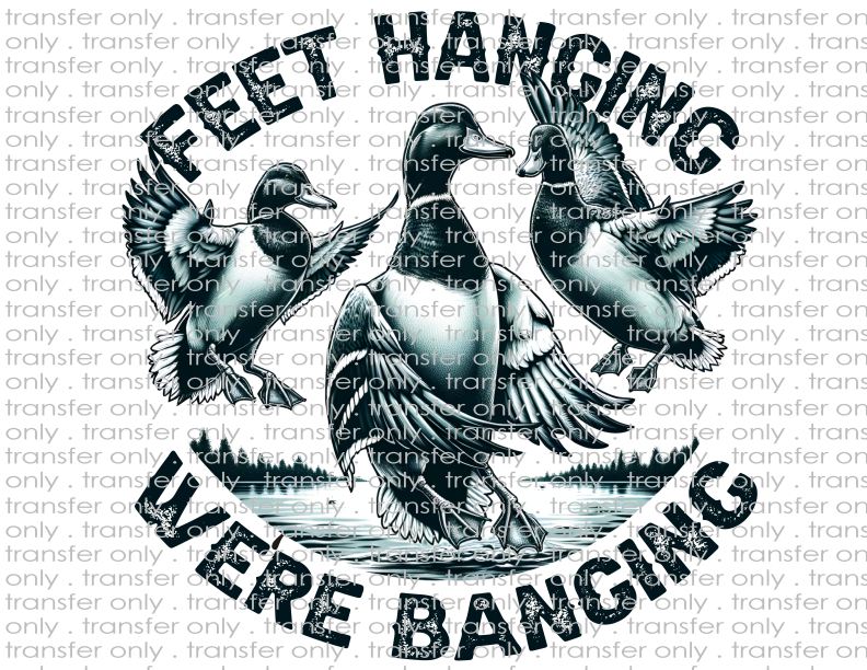 Feet Hanging We're Banging - Waterslide, Sublimation Transfers