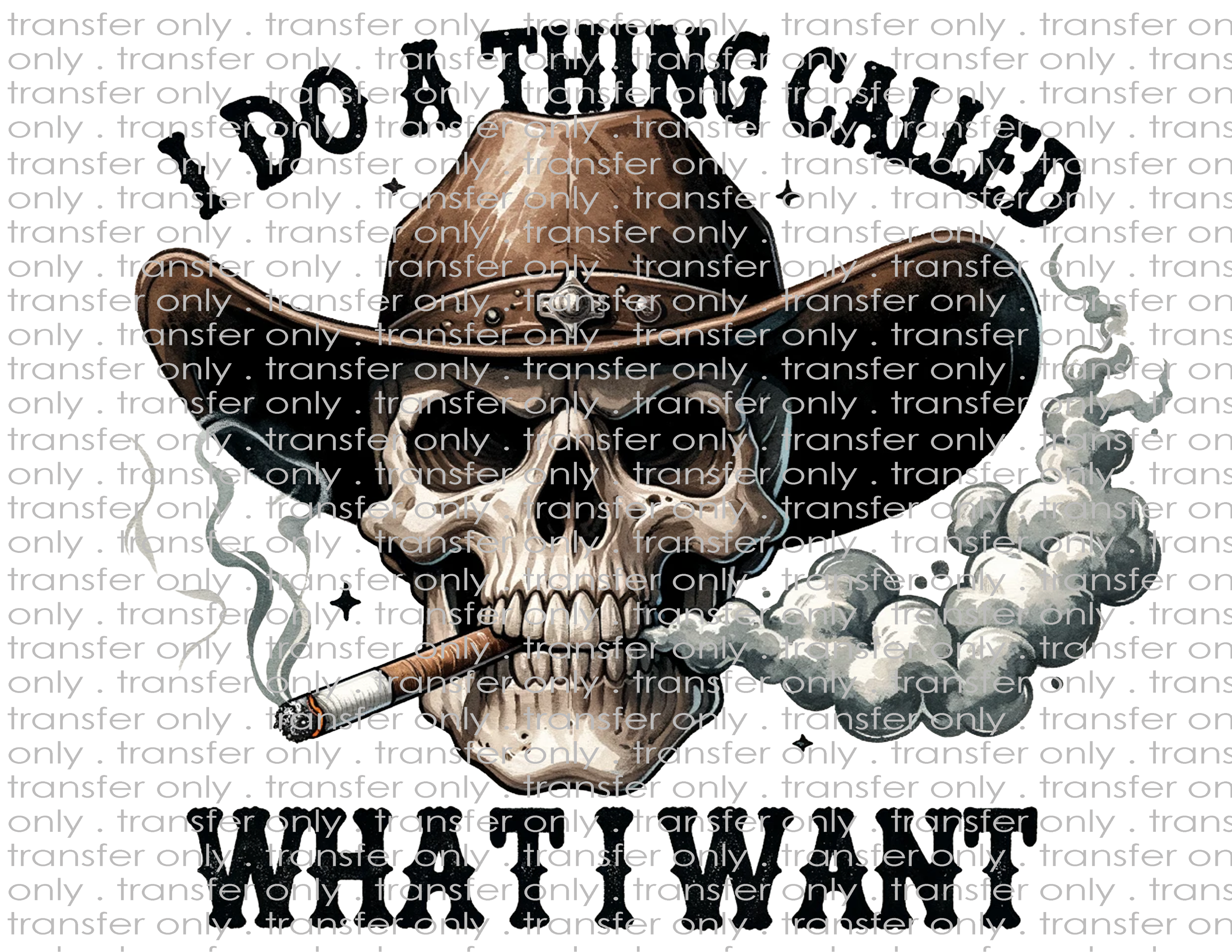 I Do A Think Called What I Want - Waterslide, Sublimation Transfers