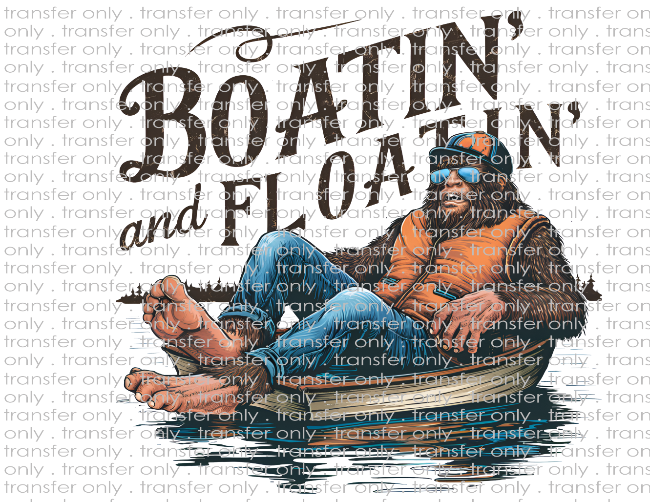 Boatin' & Floatin' - Waterslide, Sublimation Transfers