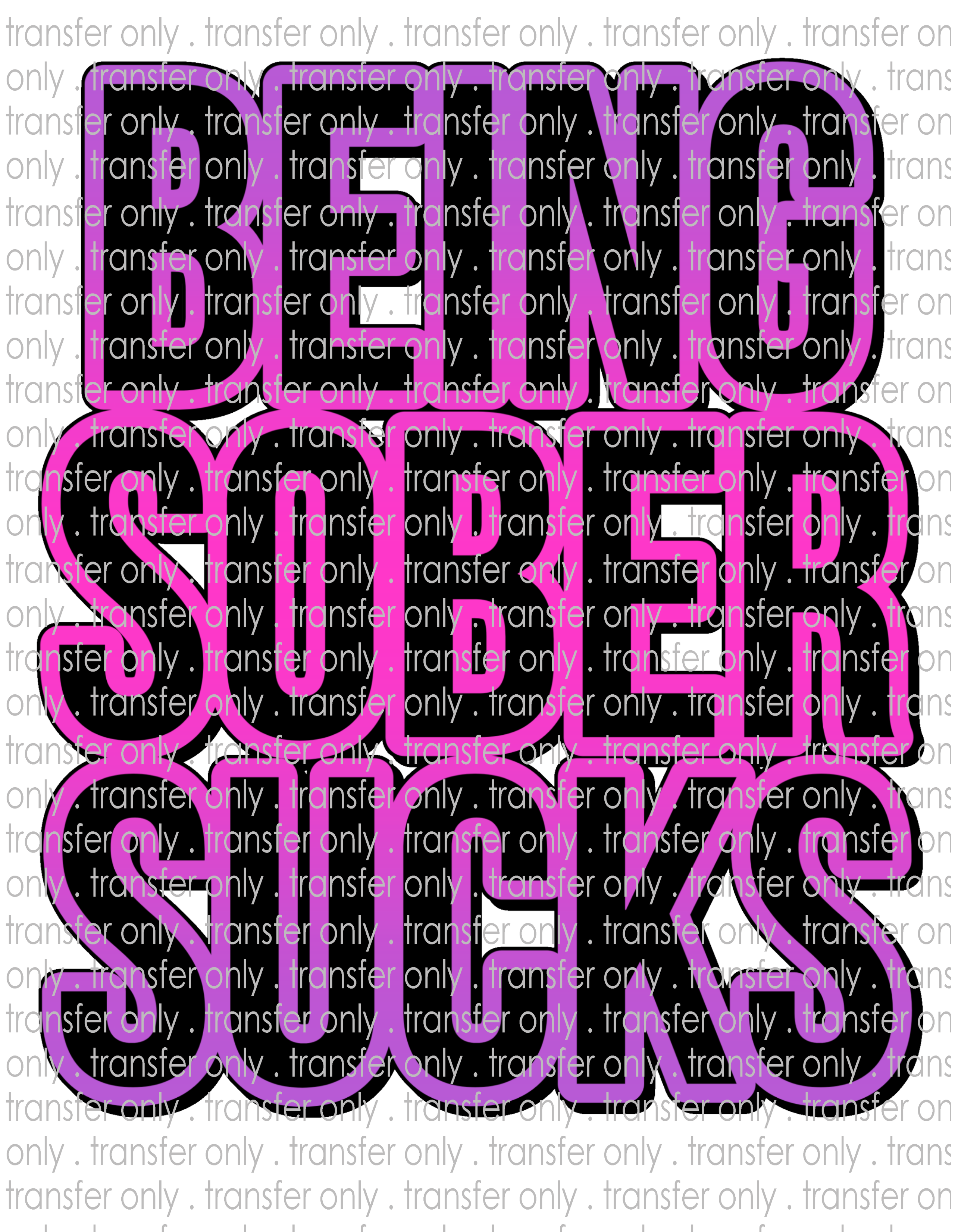 Being Sober Sucks - Waterslide, Sublimation Transfers