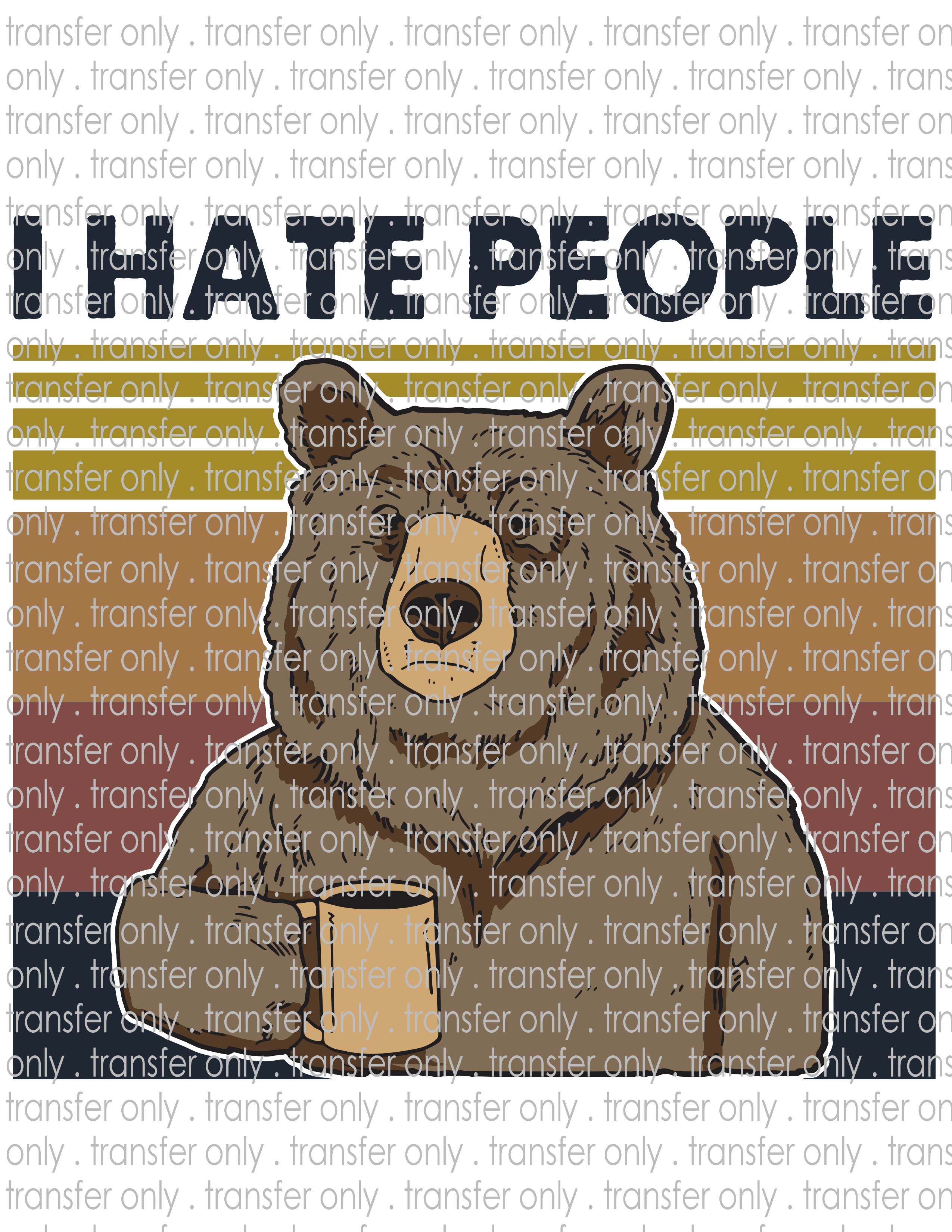 I Hate People - Waterslide, Sublimation Transfers