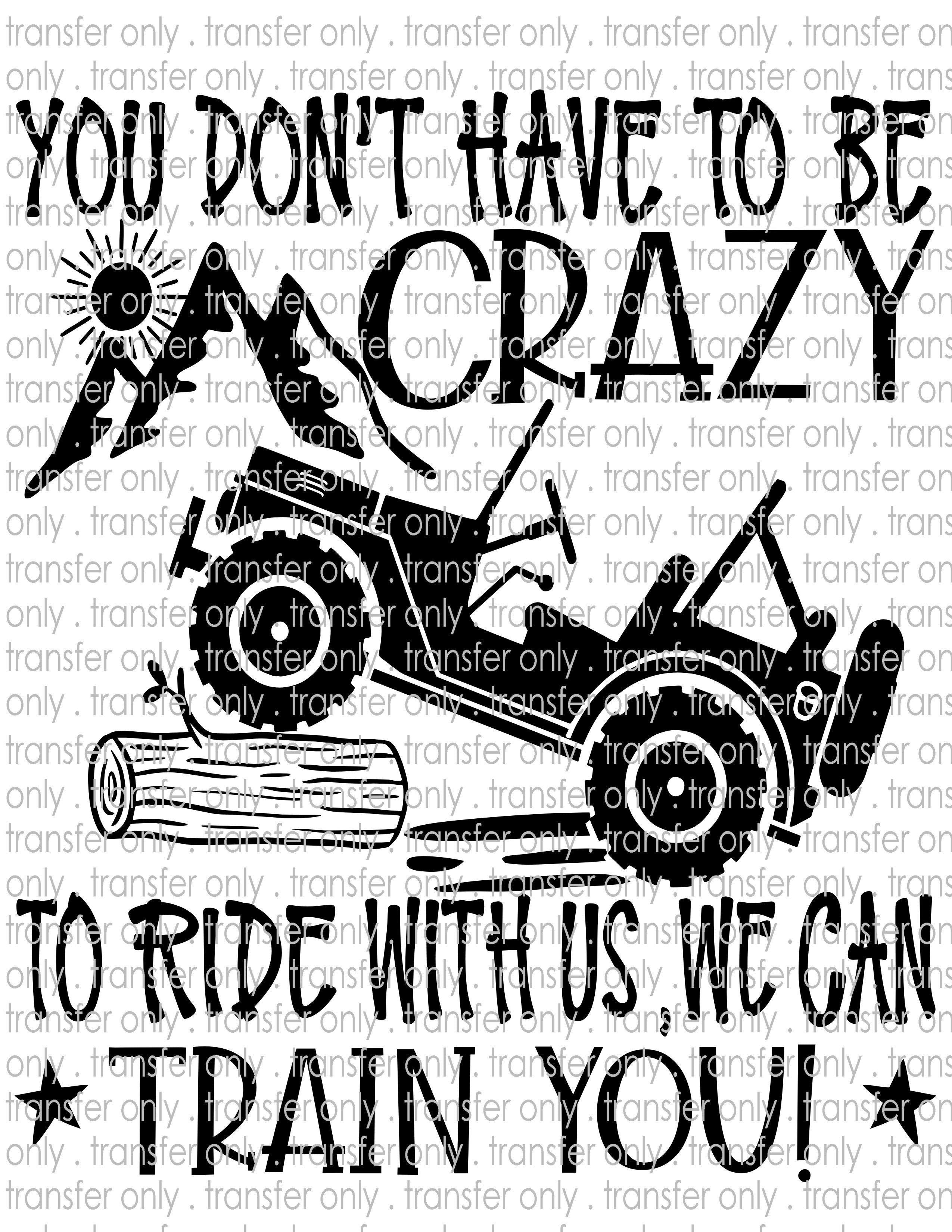 We Will Train You - Waterslide, Sublimation Transfers