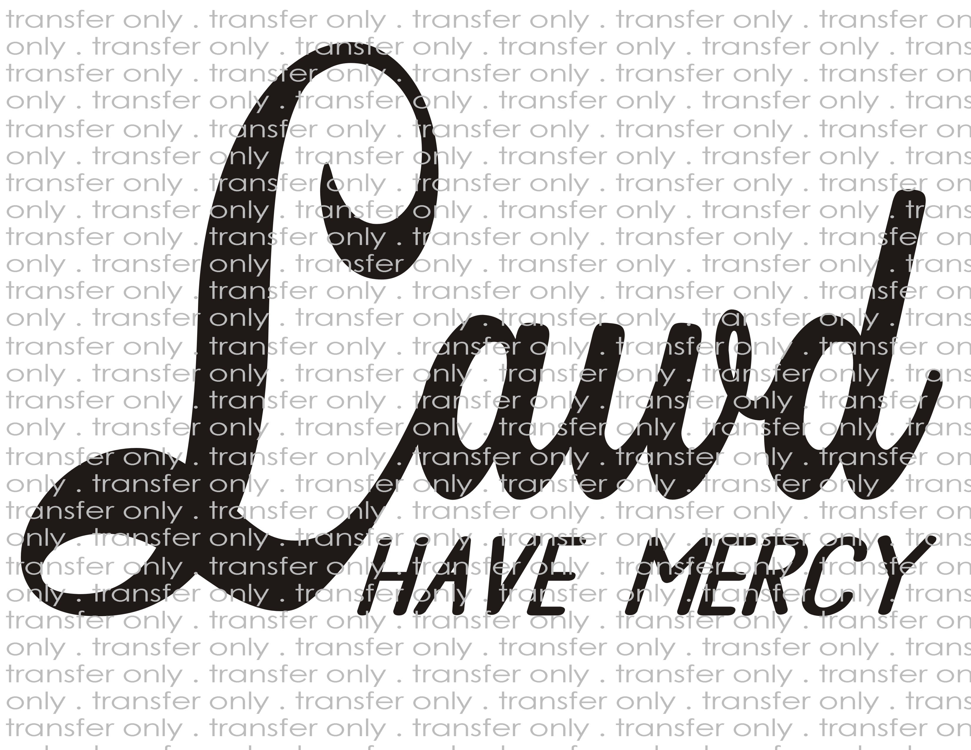 Lawd Have Mercy - Waterslide, Sublimation Transfers