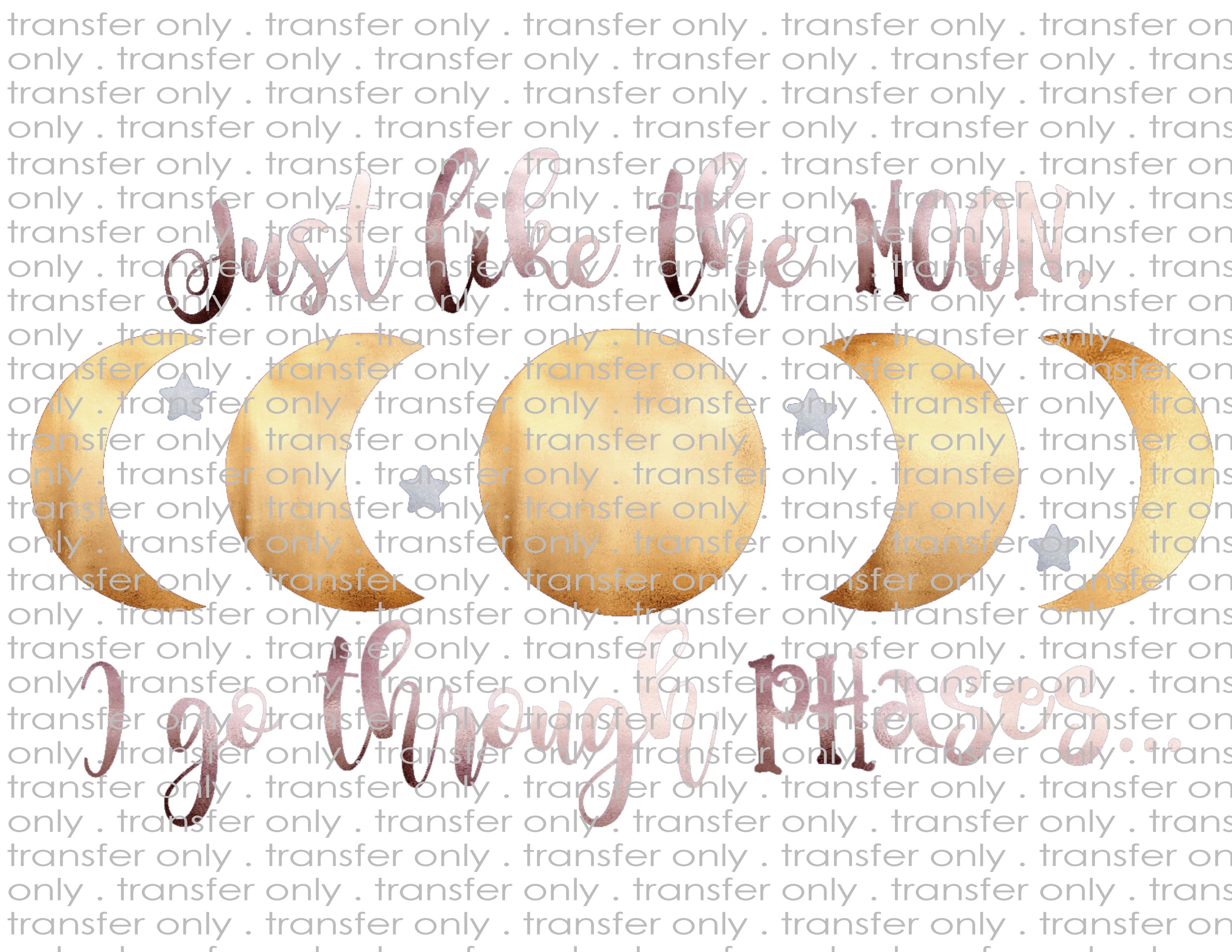 I Go Through Phases - Waterslide, Sublimation Transfers