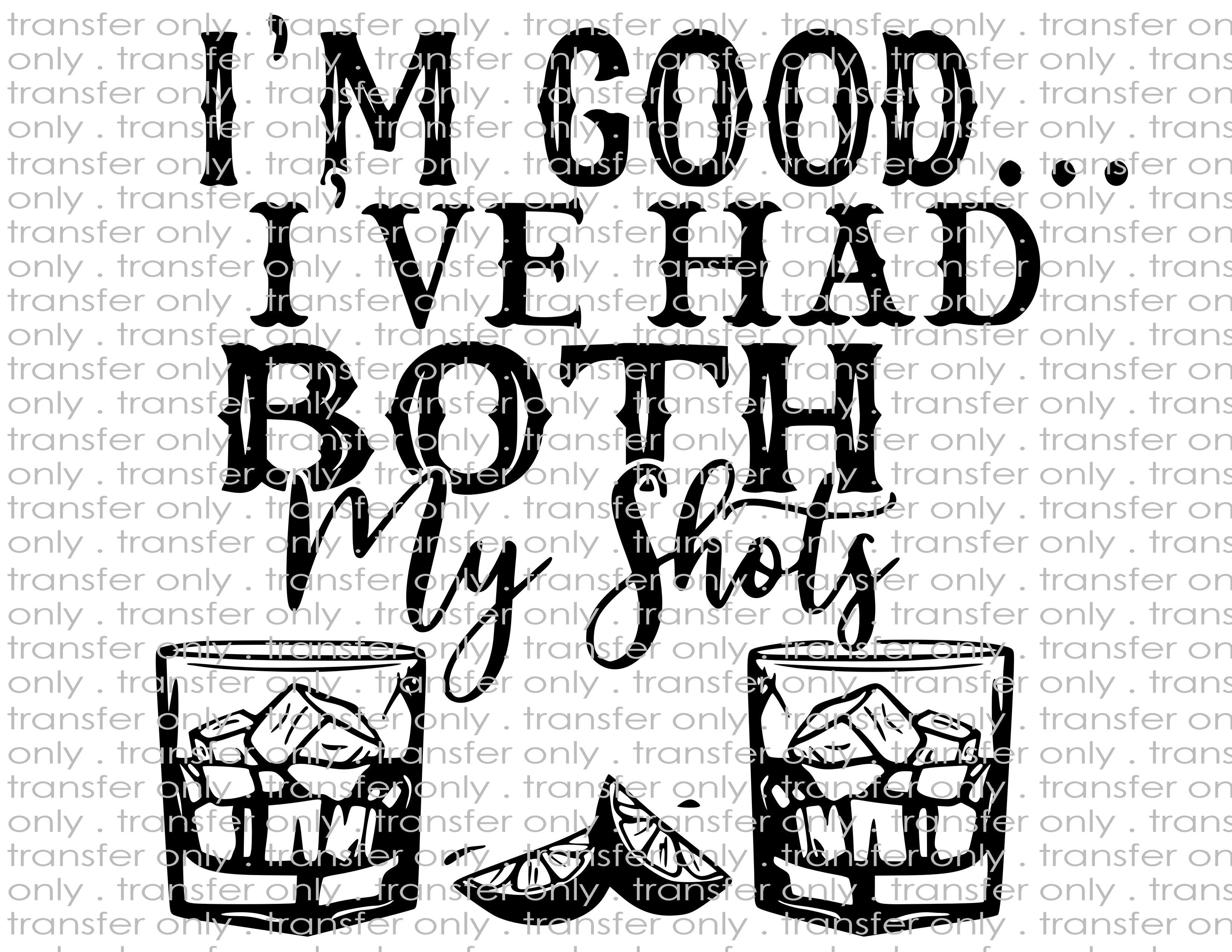 Had Both Shots Vaccine - Waterslide, Sublimation Transfers