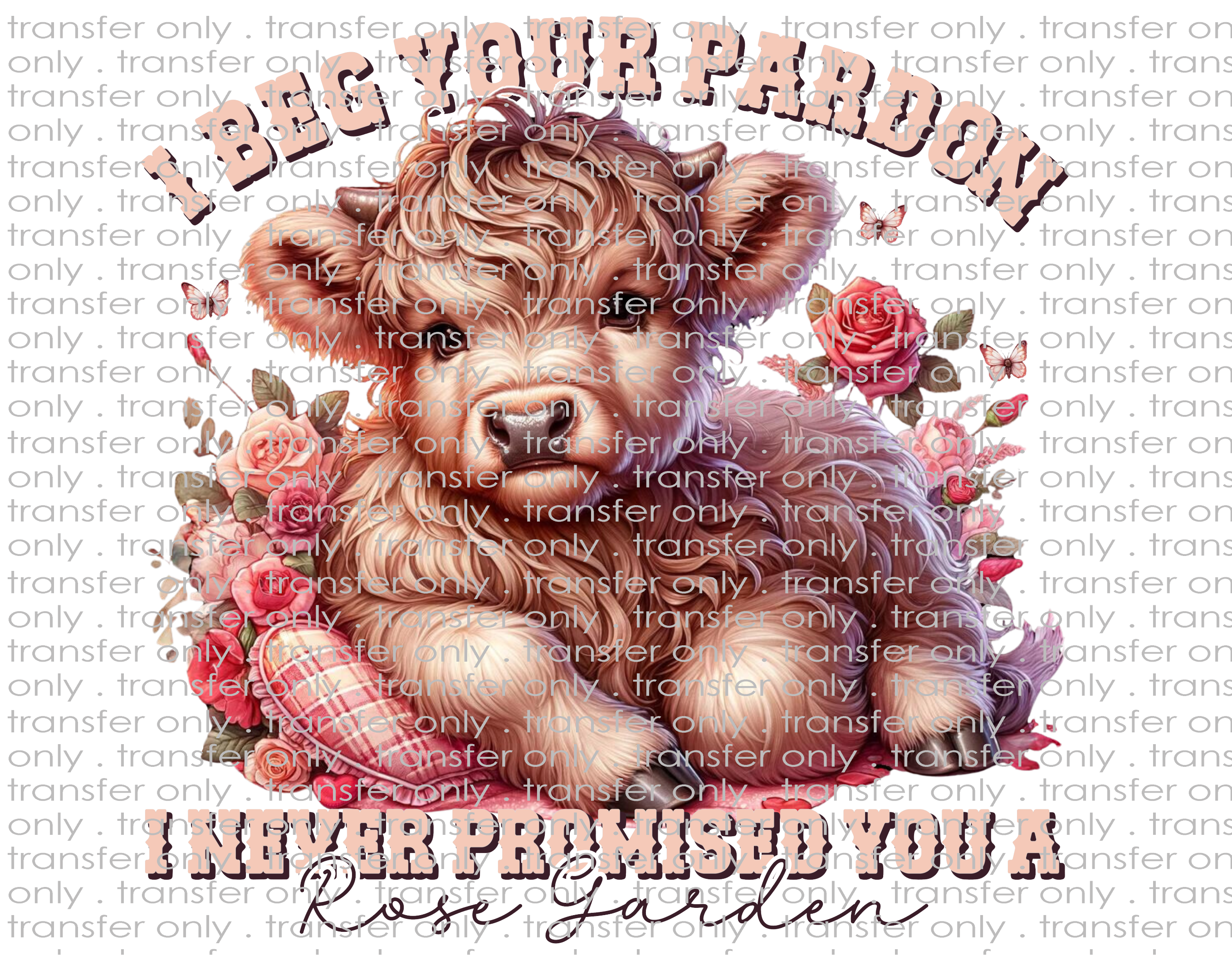 I Beg your Pardon... - Waterslide, Sublimation Transfers