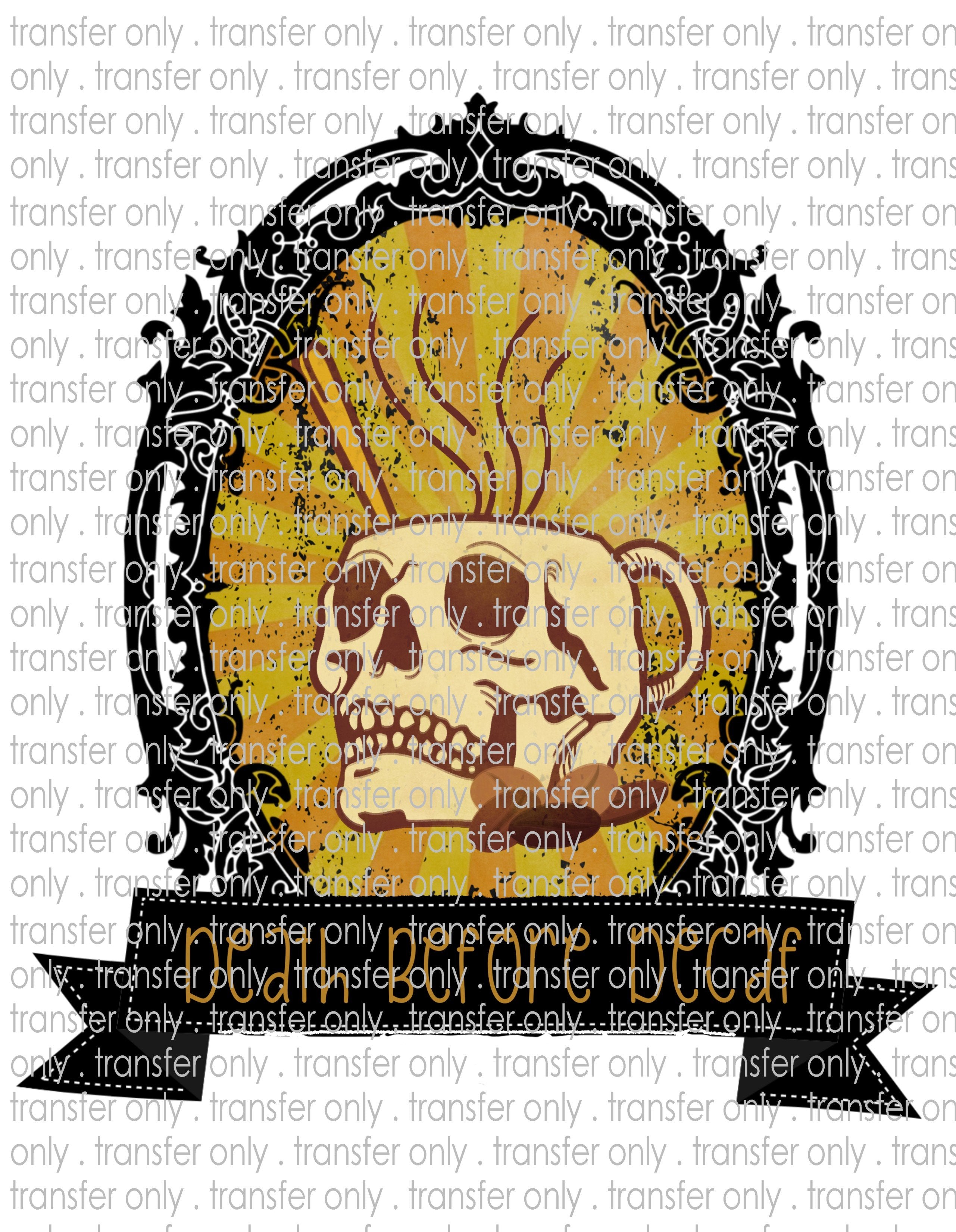 Death Before Decaf - Waterslide, Sublimation Transfers