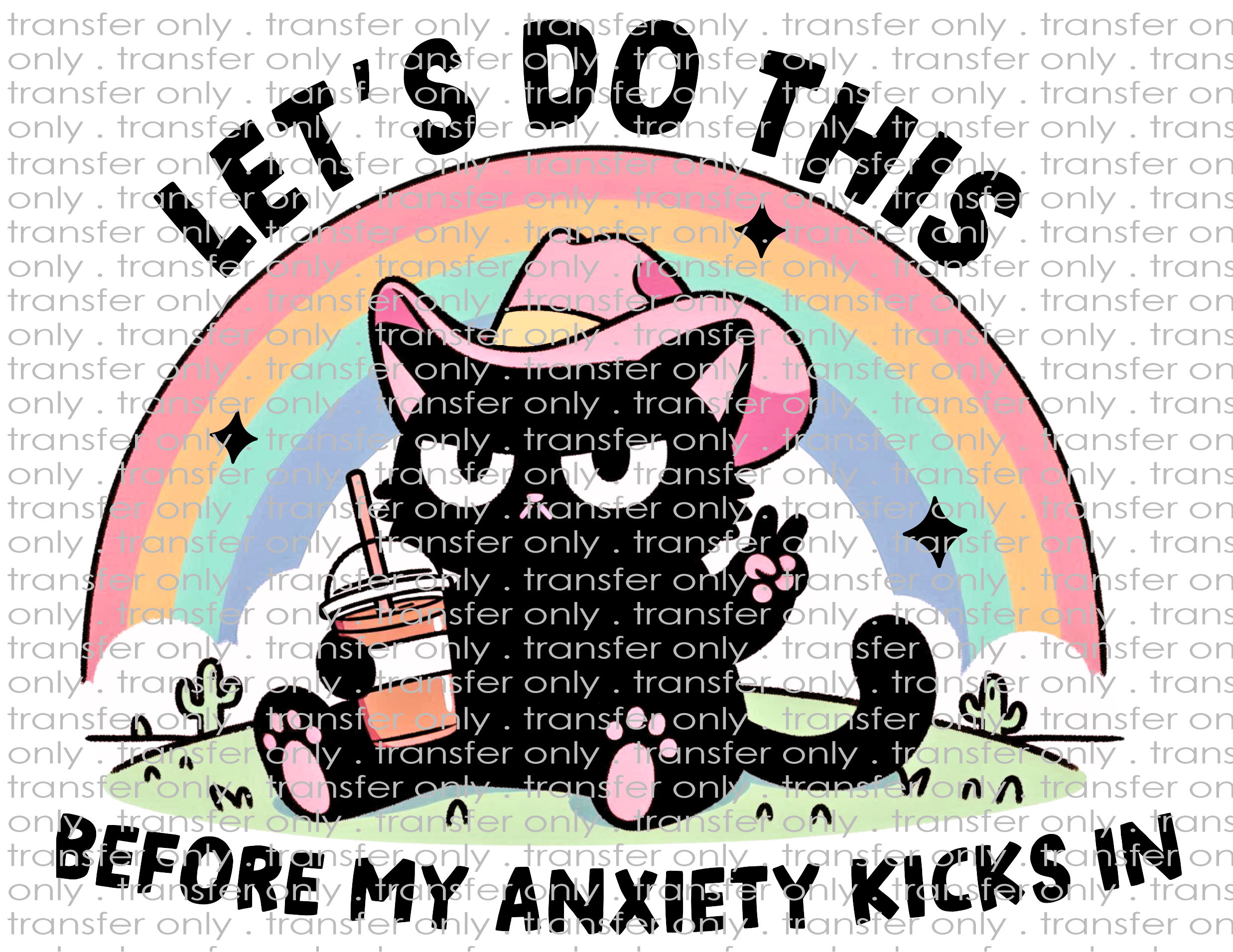 Let's Do This Before My Anxiety Kicks In - Waterslide, Sublimation Transfers