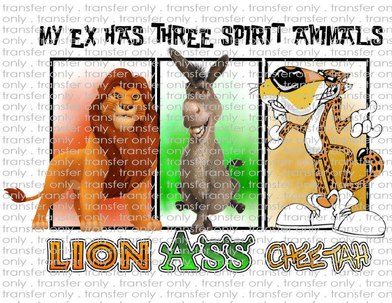 My Ex Has Three Spirit Animals - Waterslide, Sublimation Transfers