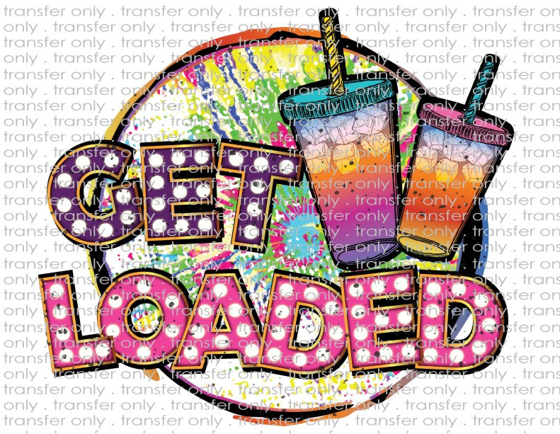 Get Loaded Tea - Waterslide, Sublimation Transfers