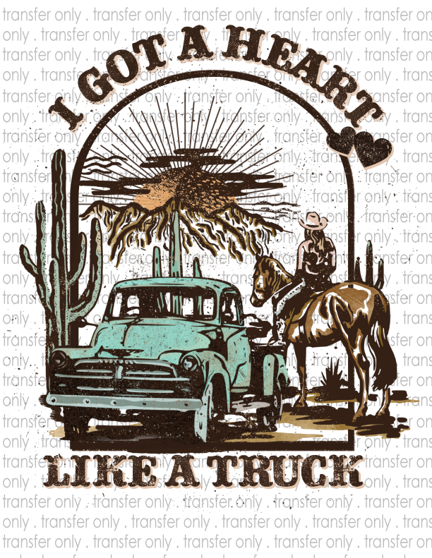 I Got A Heart Like A Truck - Waterslide, Sublimation Transfers