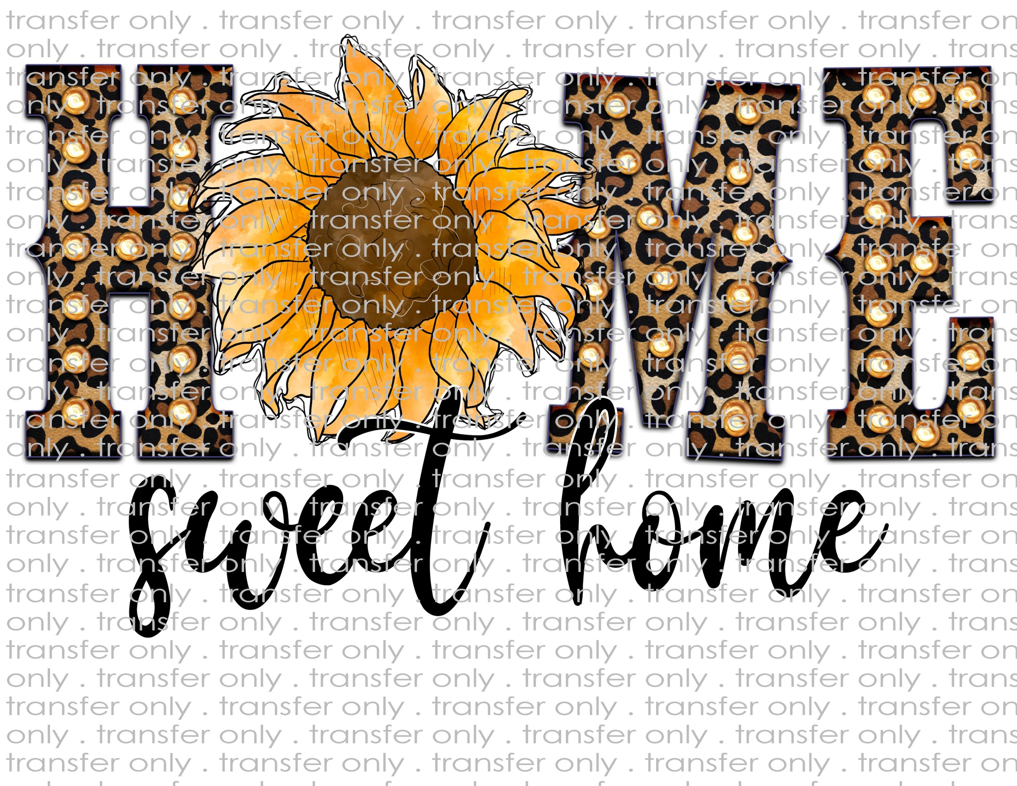 Home Sweet Home - Waterslide, Sublimation Transfers