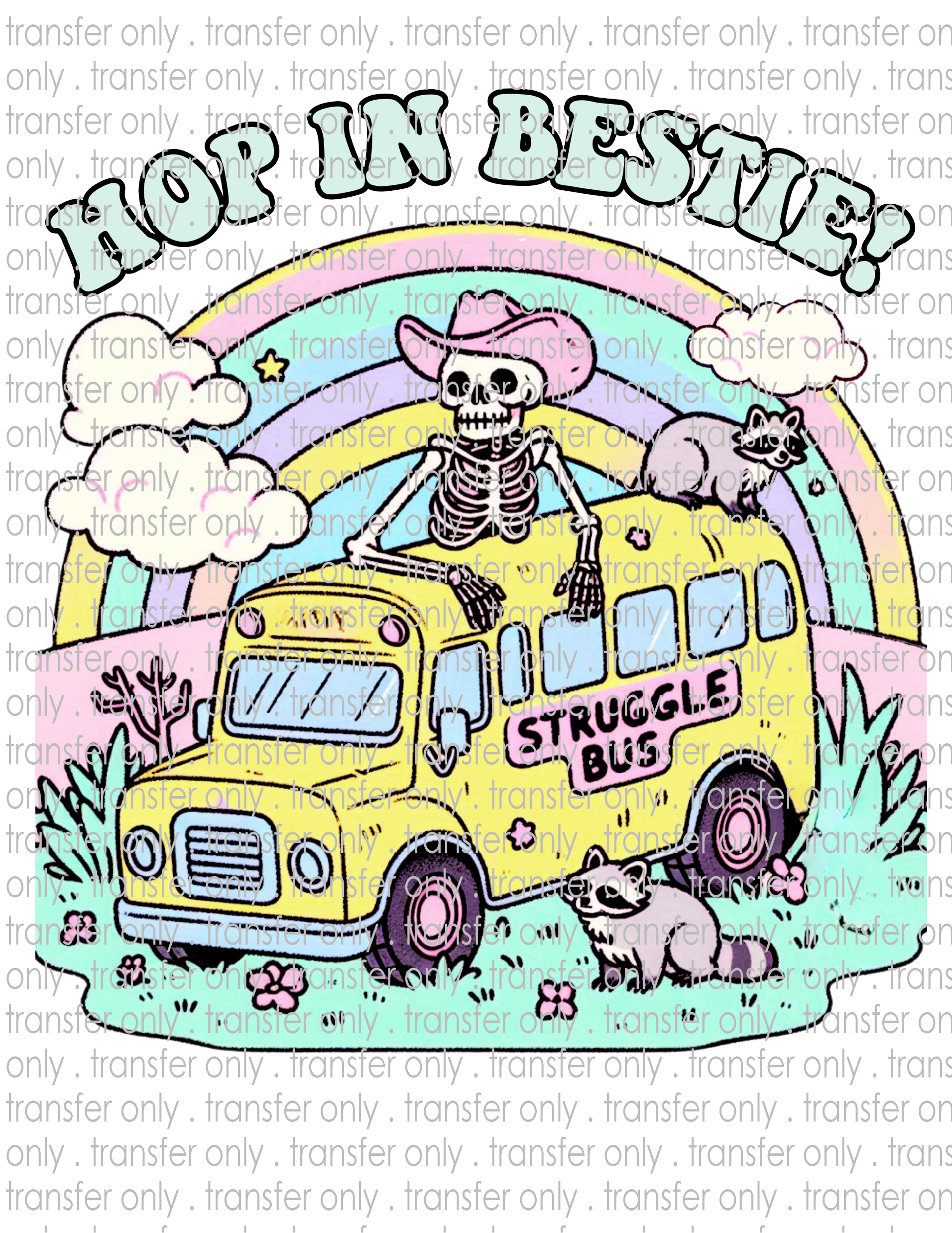 Hop In Bestie - Struggle Bus - Waterslide, Sublimation Transfers