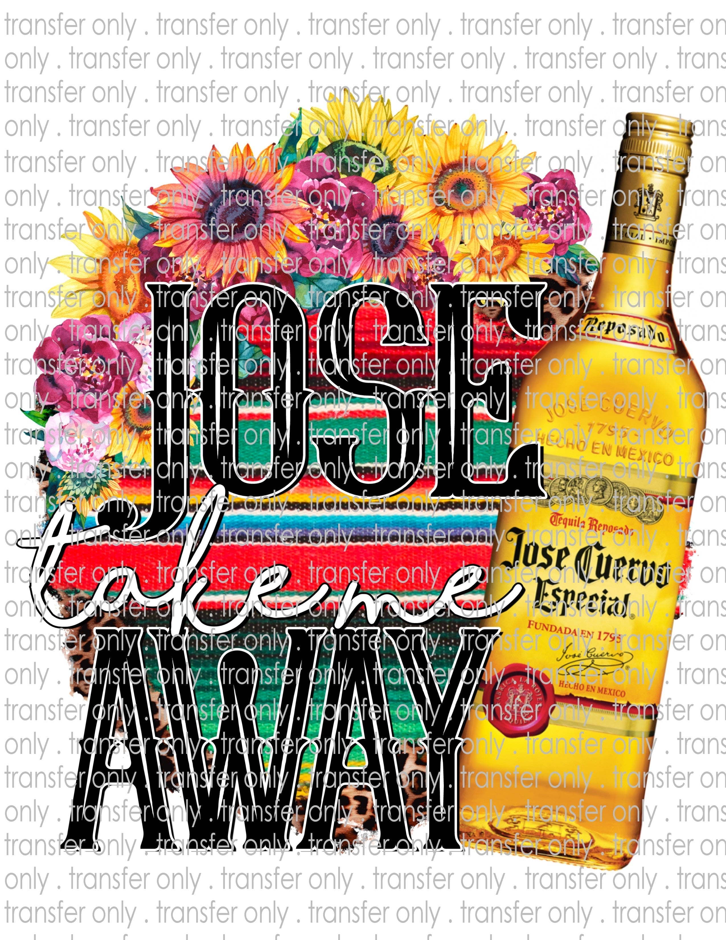 Jose Take Me Away - Waterslide, Sublimation Transfers