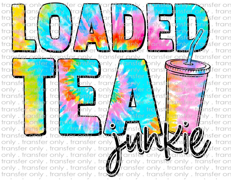 Loaded Tea Junkie - Waterslide, Sublimation Transfers