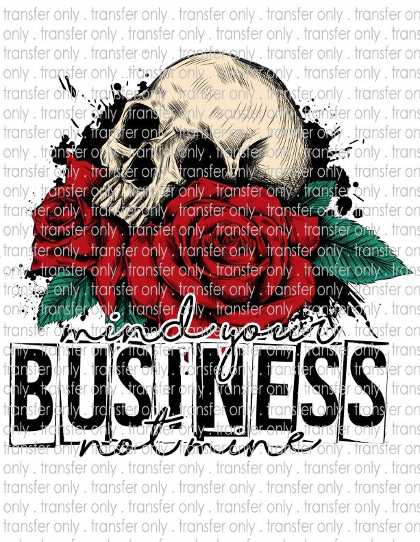 Mind Your Business, Not Mine - Waterslide, Sublimation Transfers