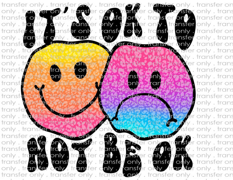 It's Ok to Not Be Ok  - Waterslide, Sublimation Transfers