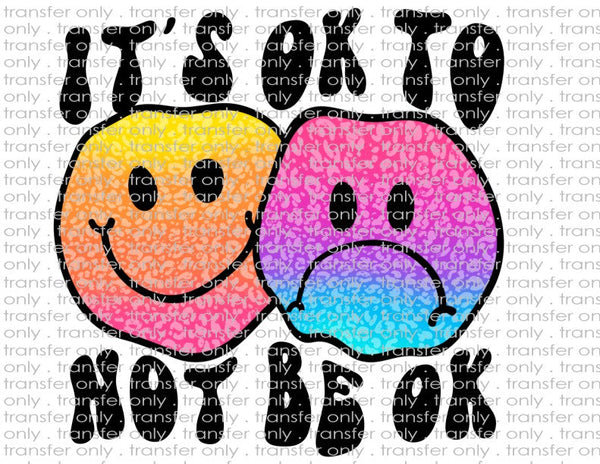 It's Ok to Not Be Ok  - Waterslide, Sublimation Transfers