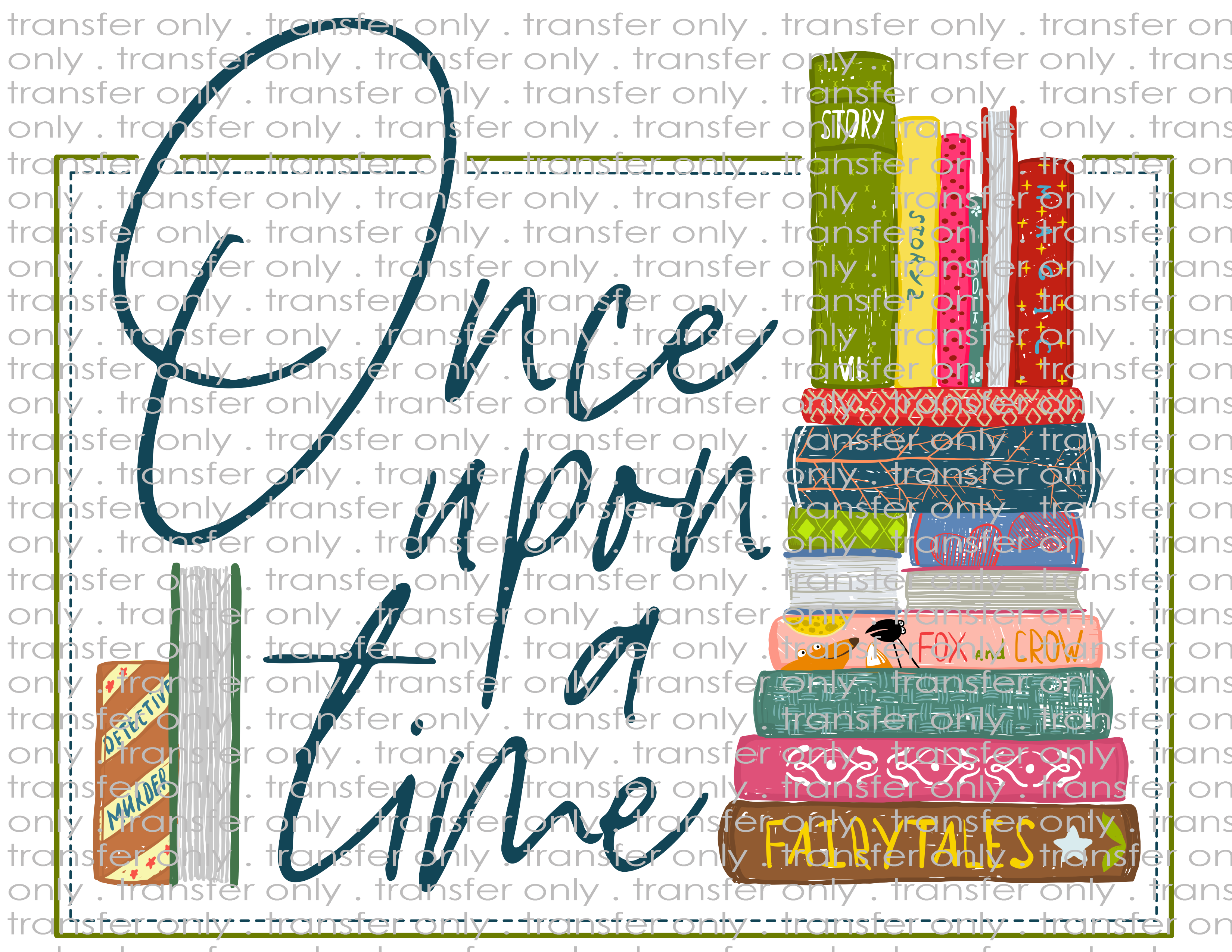 Once Upon a Time, Reading - Waterslide, Sublimation Transfers