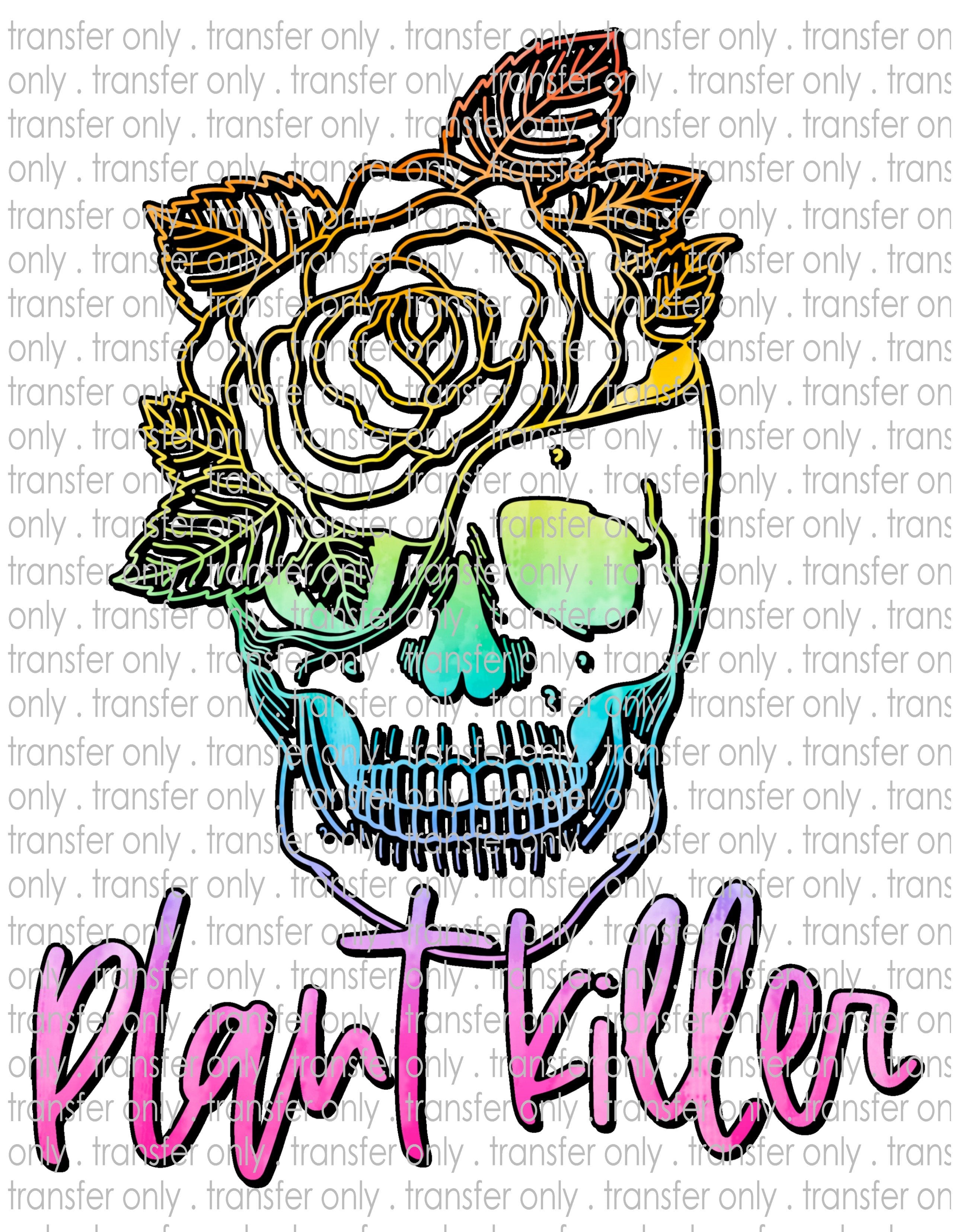 Plant Killer - Waterslide, Sublimation Transfers