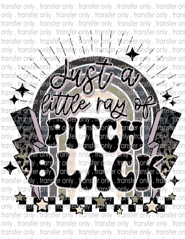 Just A Little Ray of Pitch Black - Waterslide, Sublimation Transfers