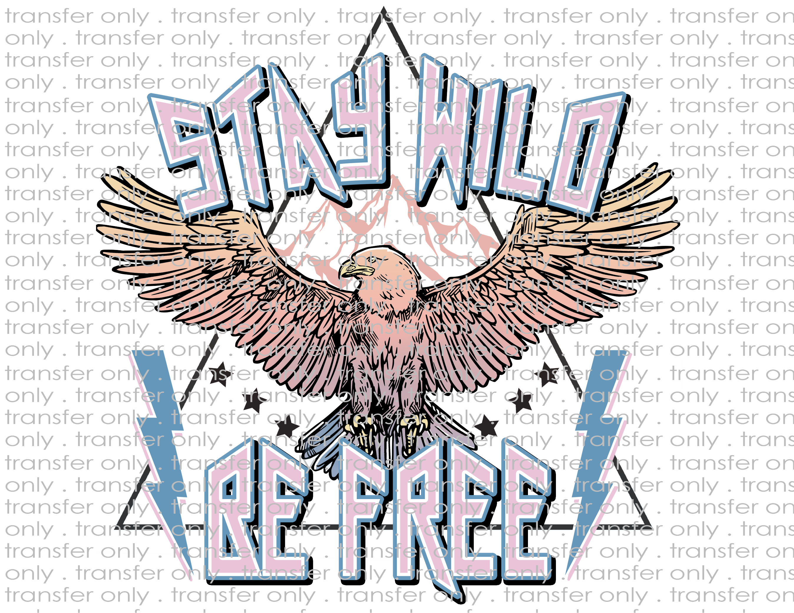 Stay Wild Be Free - Waterslide, Sublimation Transfers