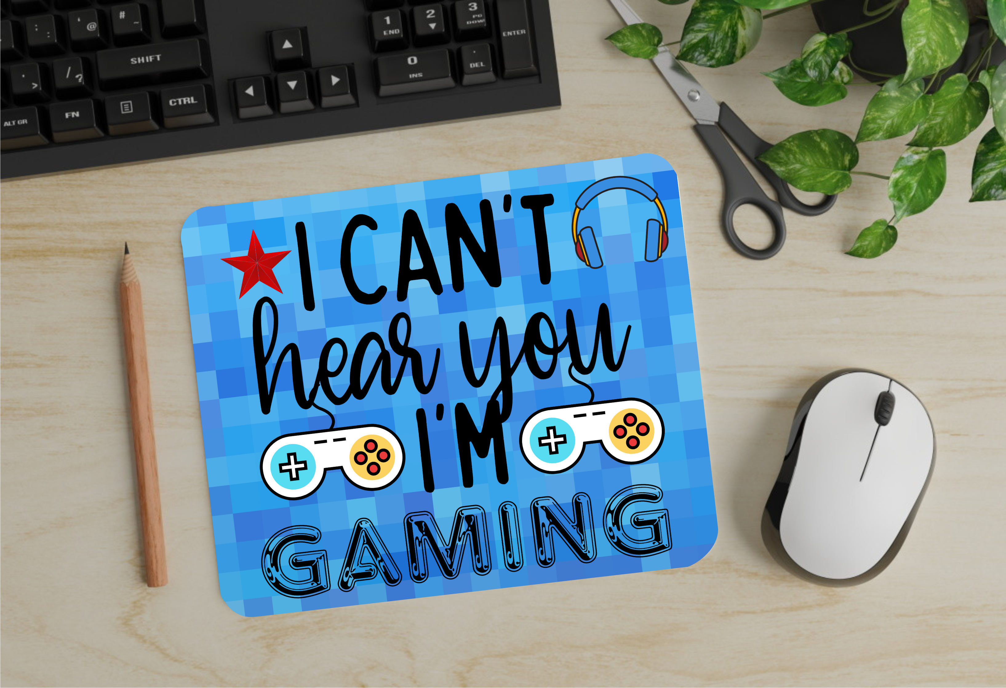 I Can't Hear You I'm Gaming - Mouse Pad - Sublimation Transfer
