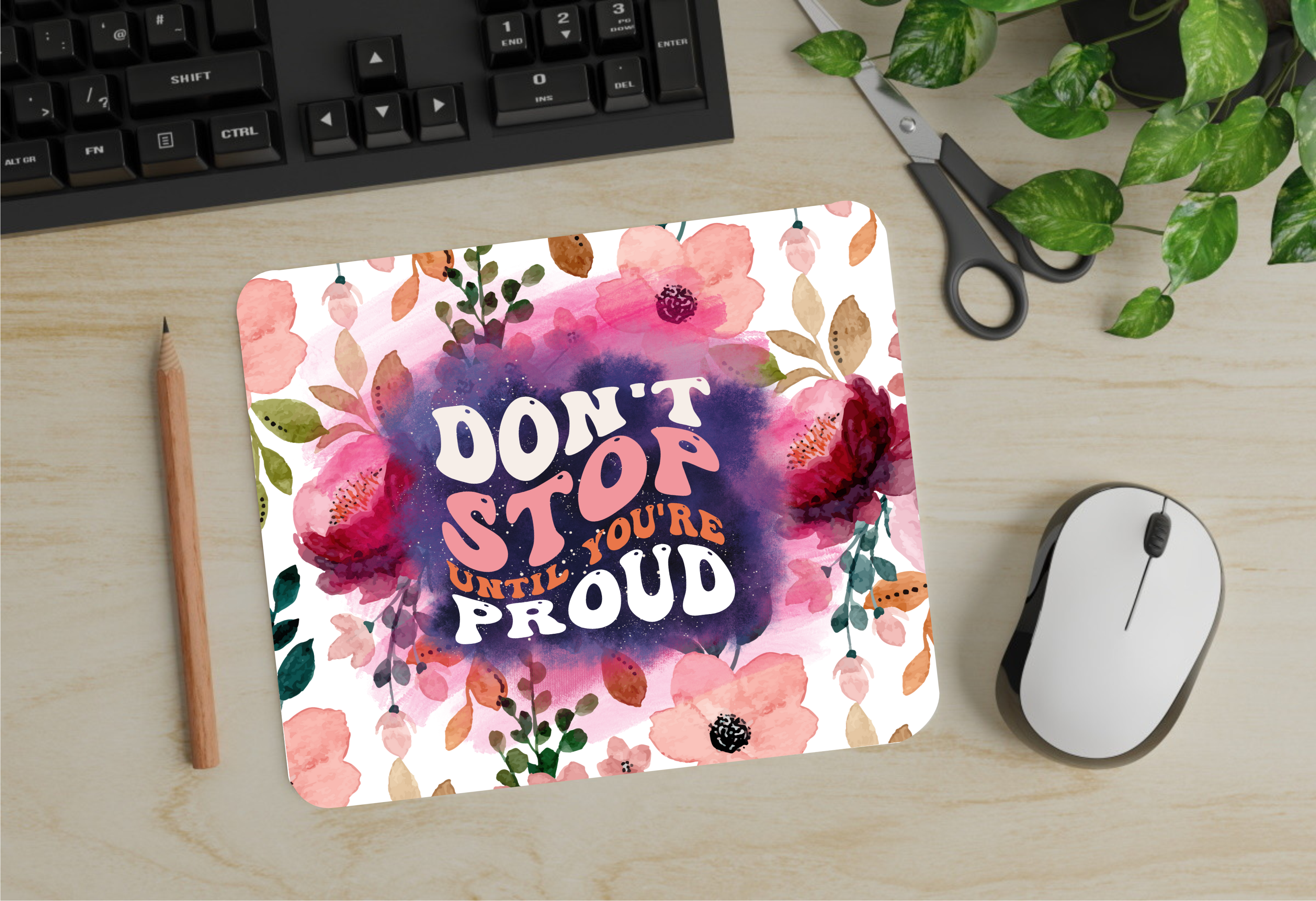 Don't Stop Until You're Proud - Mouse Pad - Sublimation Transfer