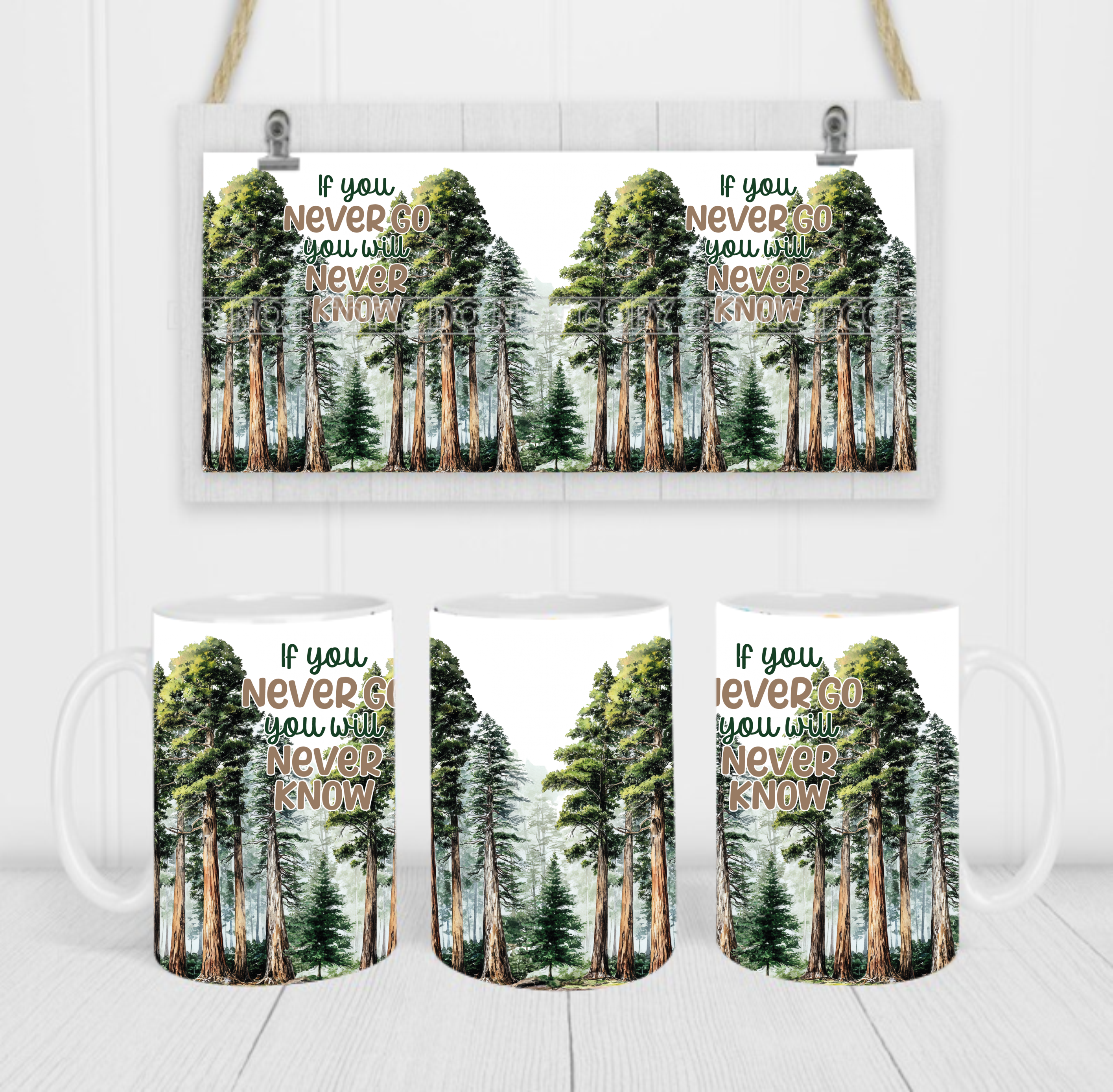 If You Never Go You'll Never Know - Coffee Mug Wrap - Sublimation Transfers