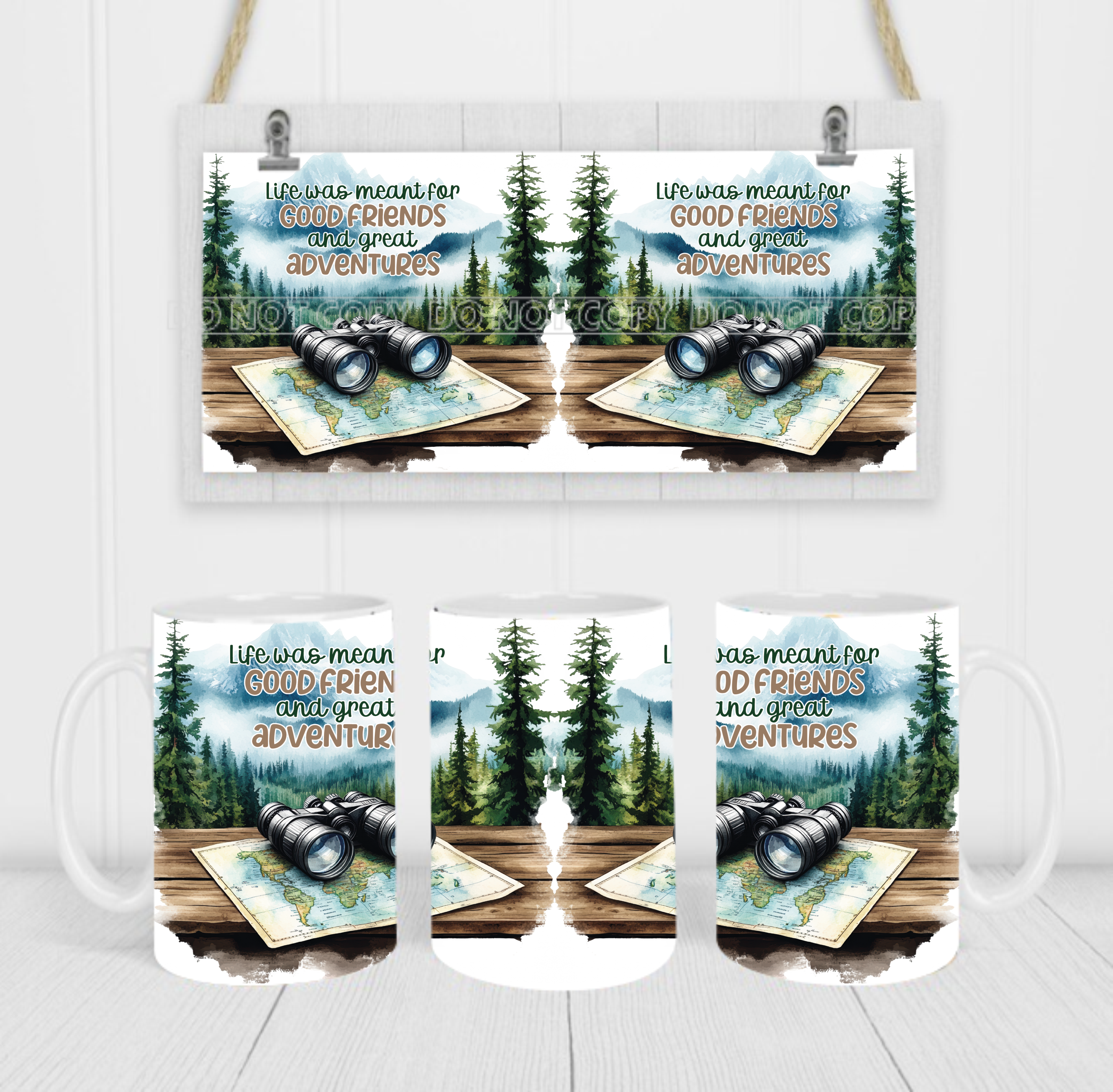 Life Was Meant For Good Friends & Great Adventures - Coffee Mug Wrap - Sublimation Transfers