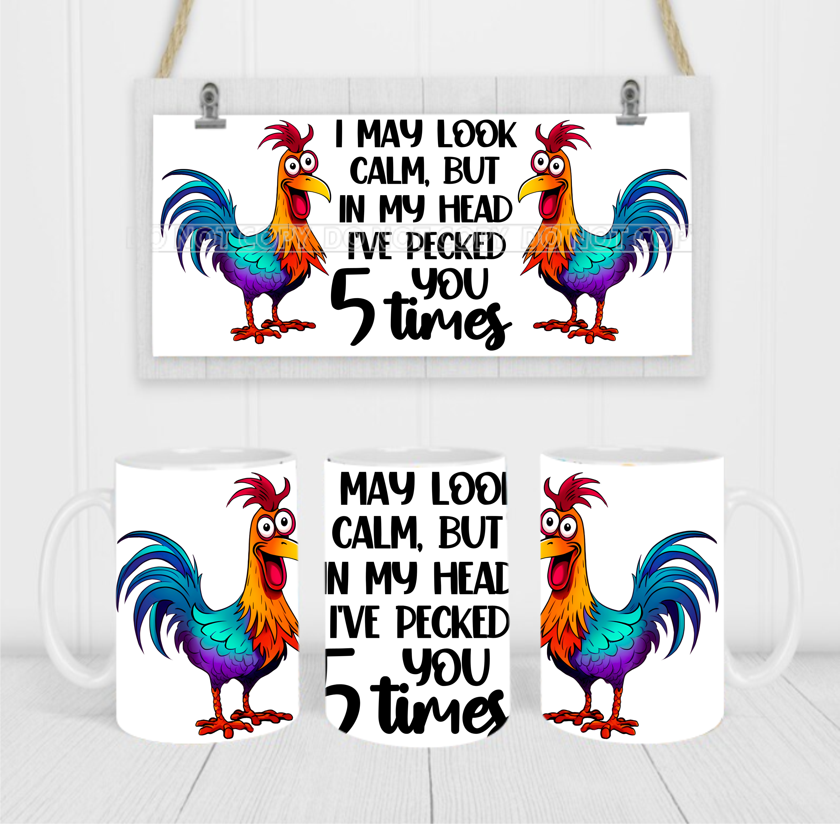 I May Look Calm But In My Head I Have Pecked You 5 Times - Coffee Mug Wrap - Sublimation Transfers
