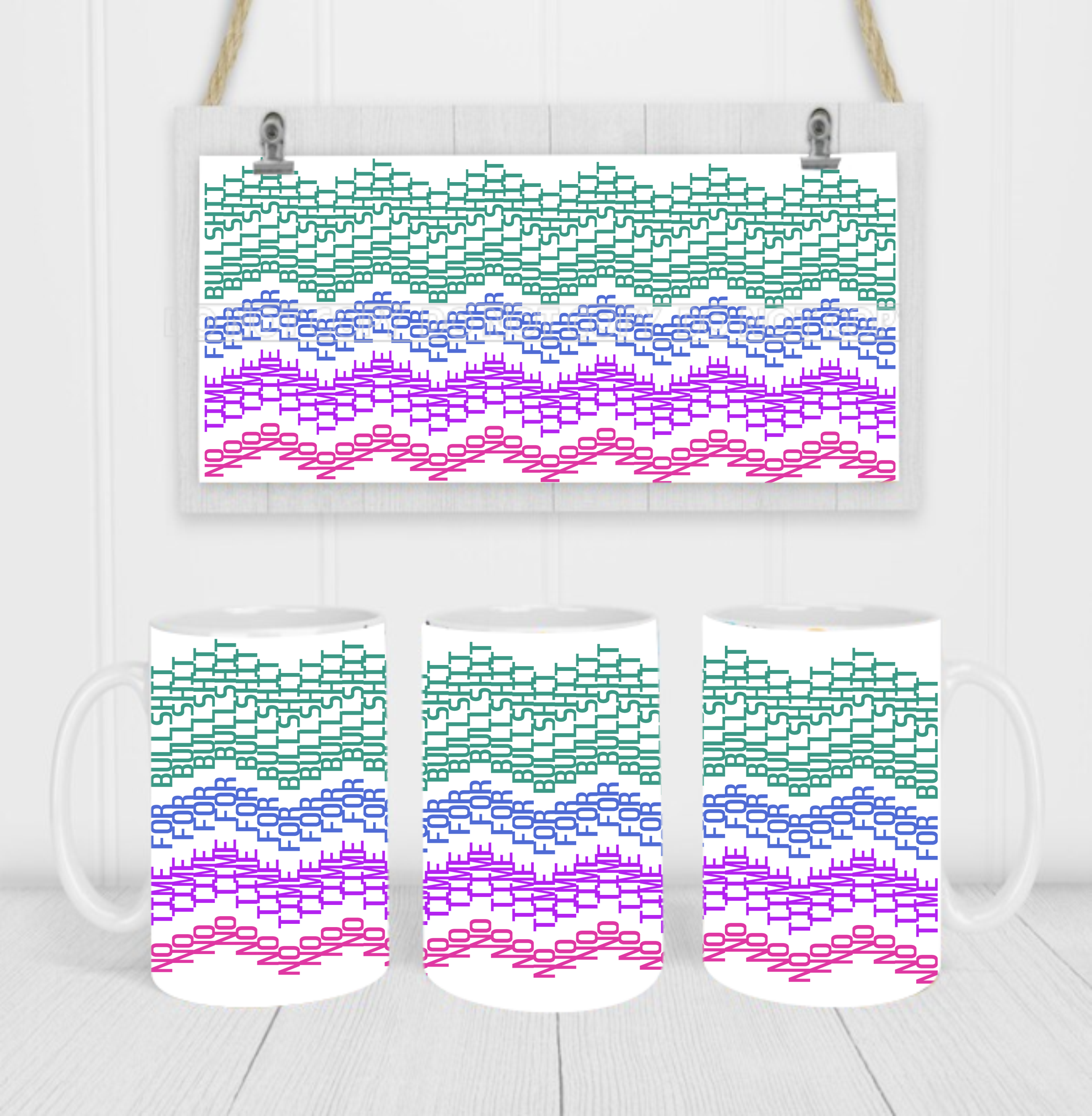 Hidden Message (No Time For Bullsh*t) - Coffee Mug Wrap - Sublimation Transfers