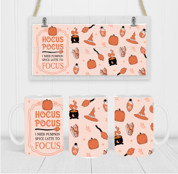 Hocus Pocus I Need Pumpkin Spice Latte To Focus - Coffee Mug Wrap - Sublimation Transfers
