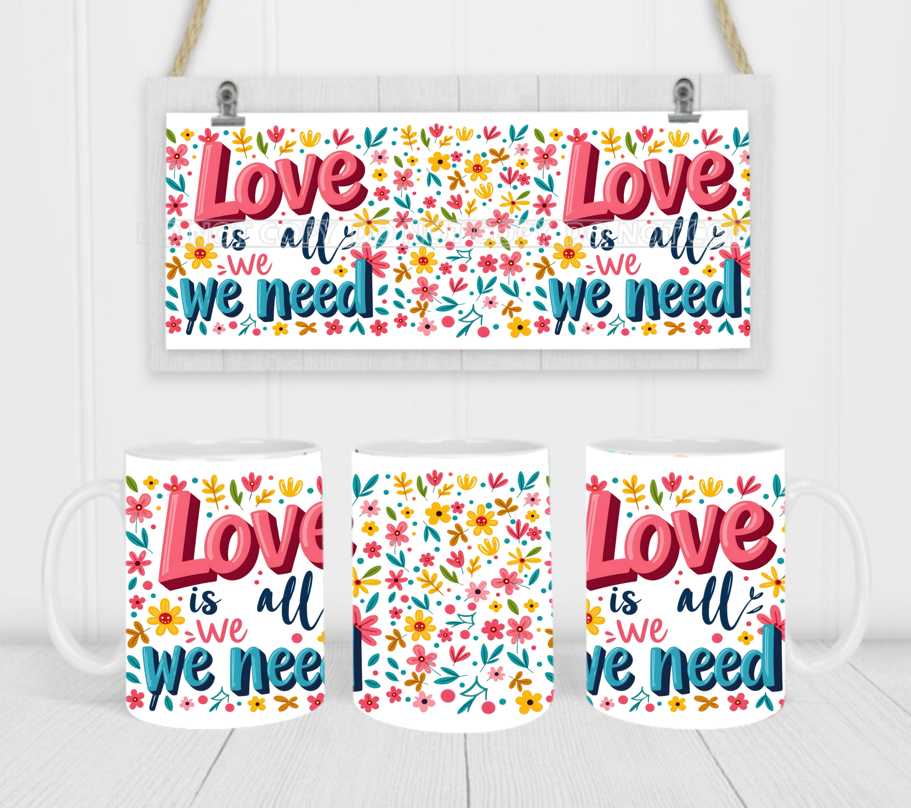 Love Is All We Need - Coffee Mug Wrap - Sublimation Transfers