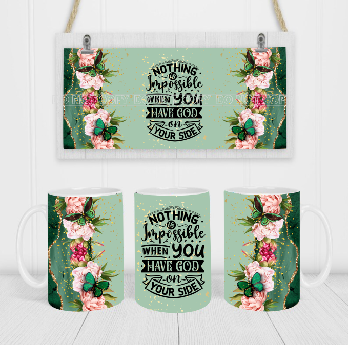 Nothing Is Impossible When You Have God - Coffee Mug Wrap - Sublimation Transfers