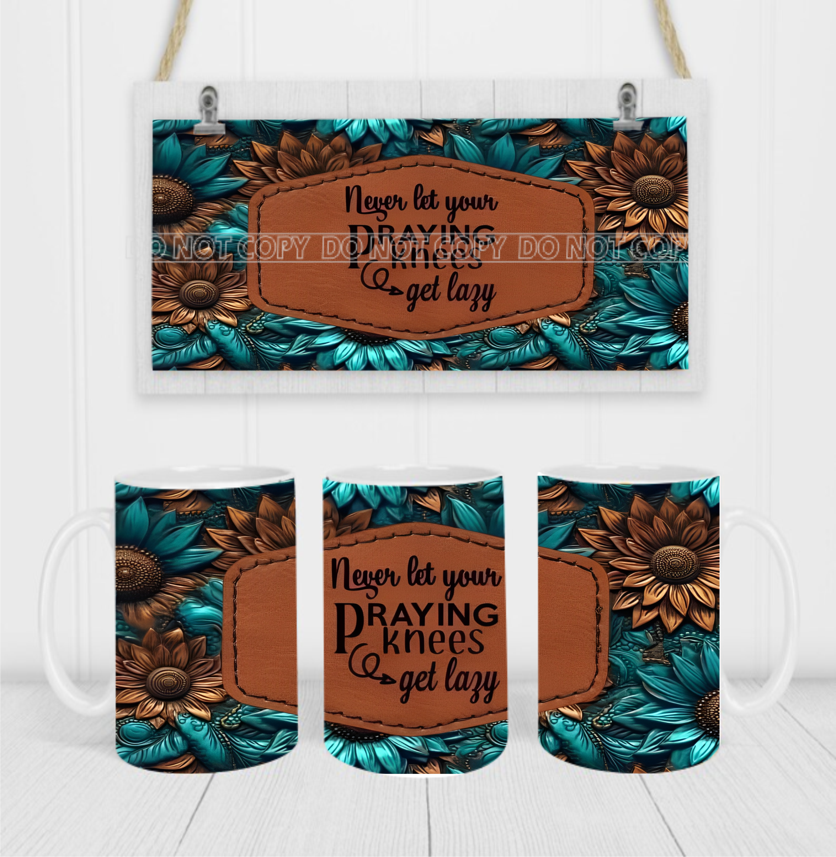 Never Let Your Praying Knees Get Lazy - Coffee Mug Wrap - Sublimation Transfers