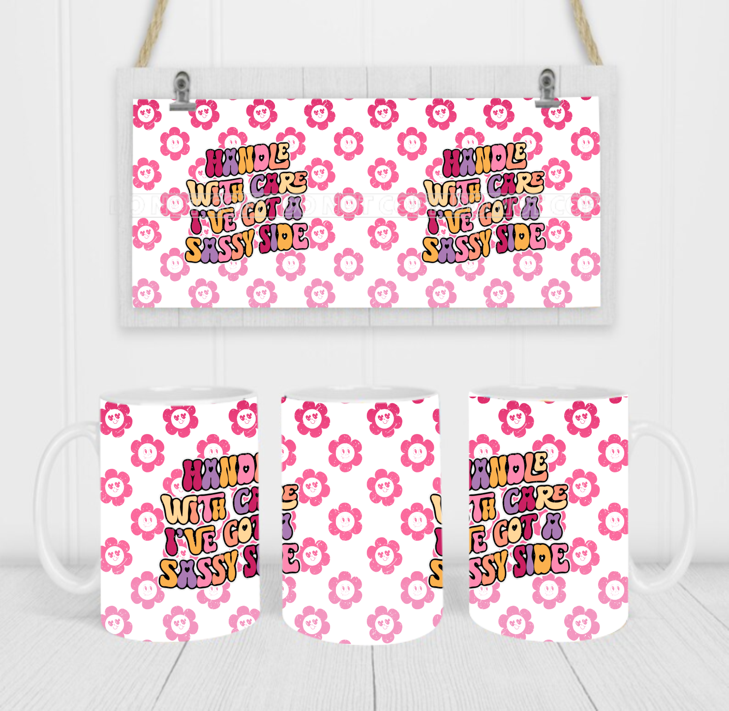 Handle With Care I've Got A Sassy Side - Coffee Mug Wrap - Sublimation Transfers