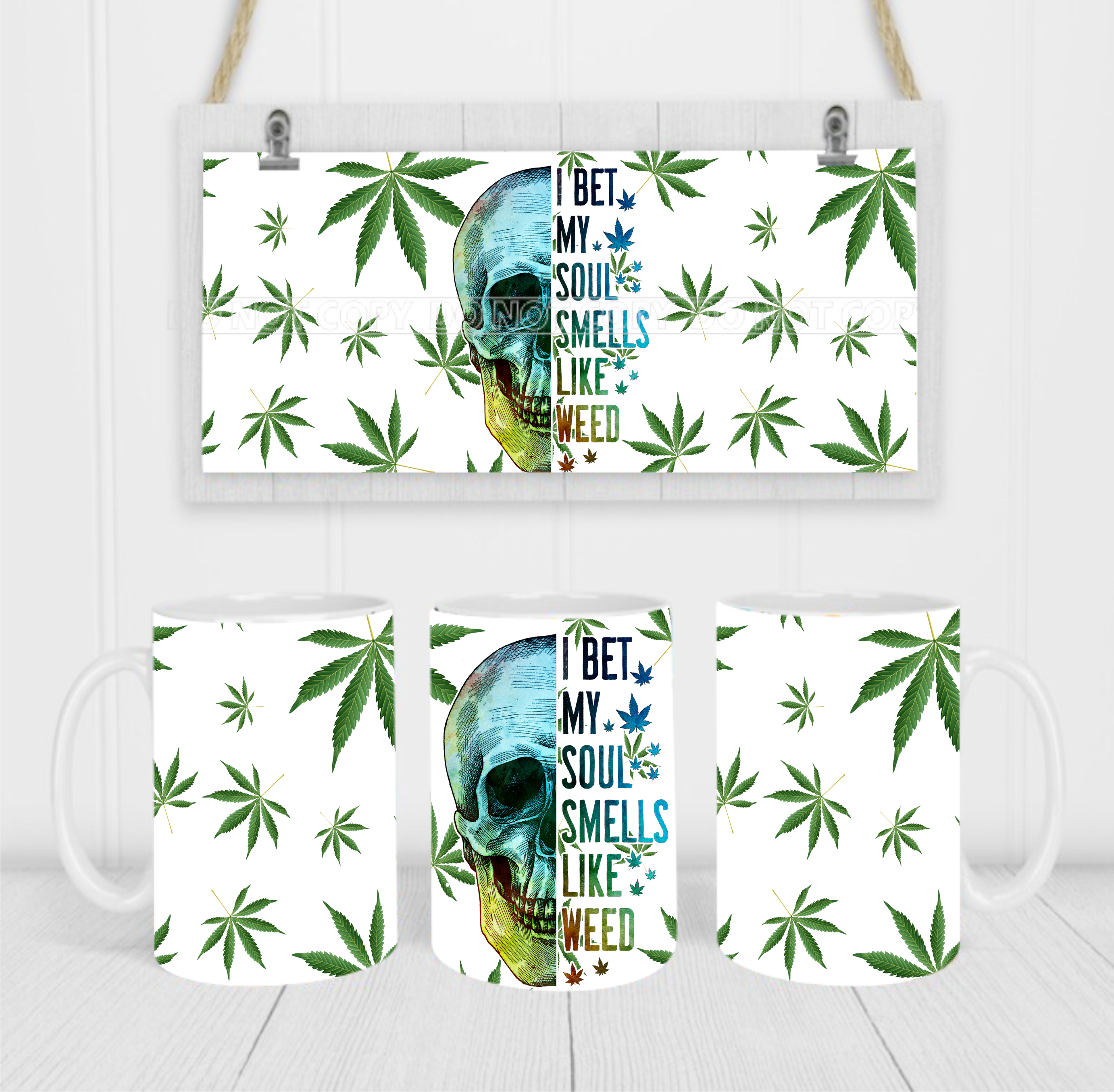 I Bet My Soul Smells Like Weed - Coffee Mug Wrap - Sublimation Transfers