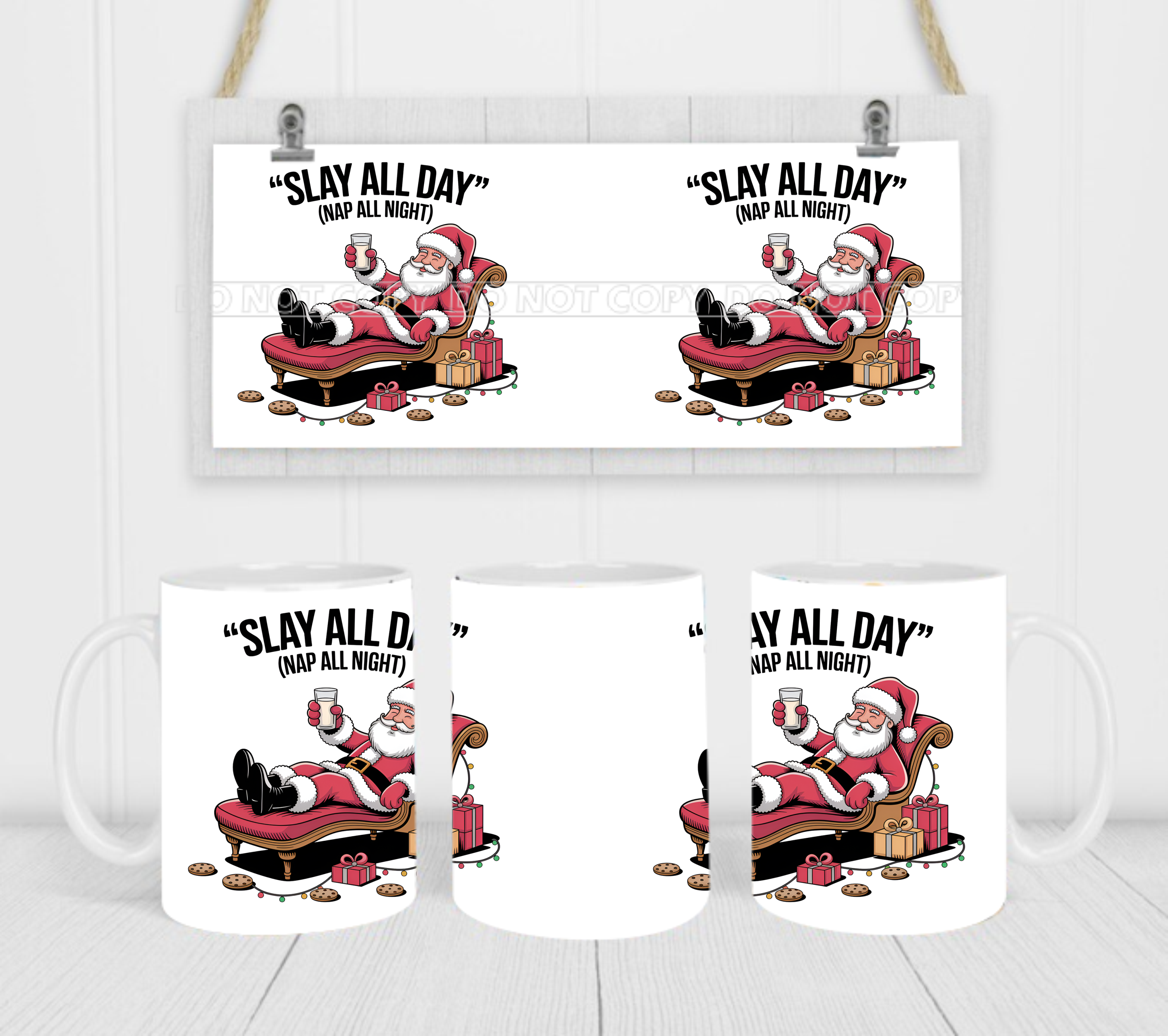 Sleigh All Day, Nap All Night - Coffee Mug Wrap - Sublimation Transfers