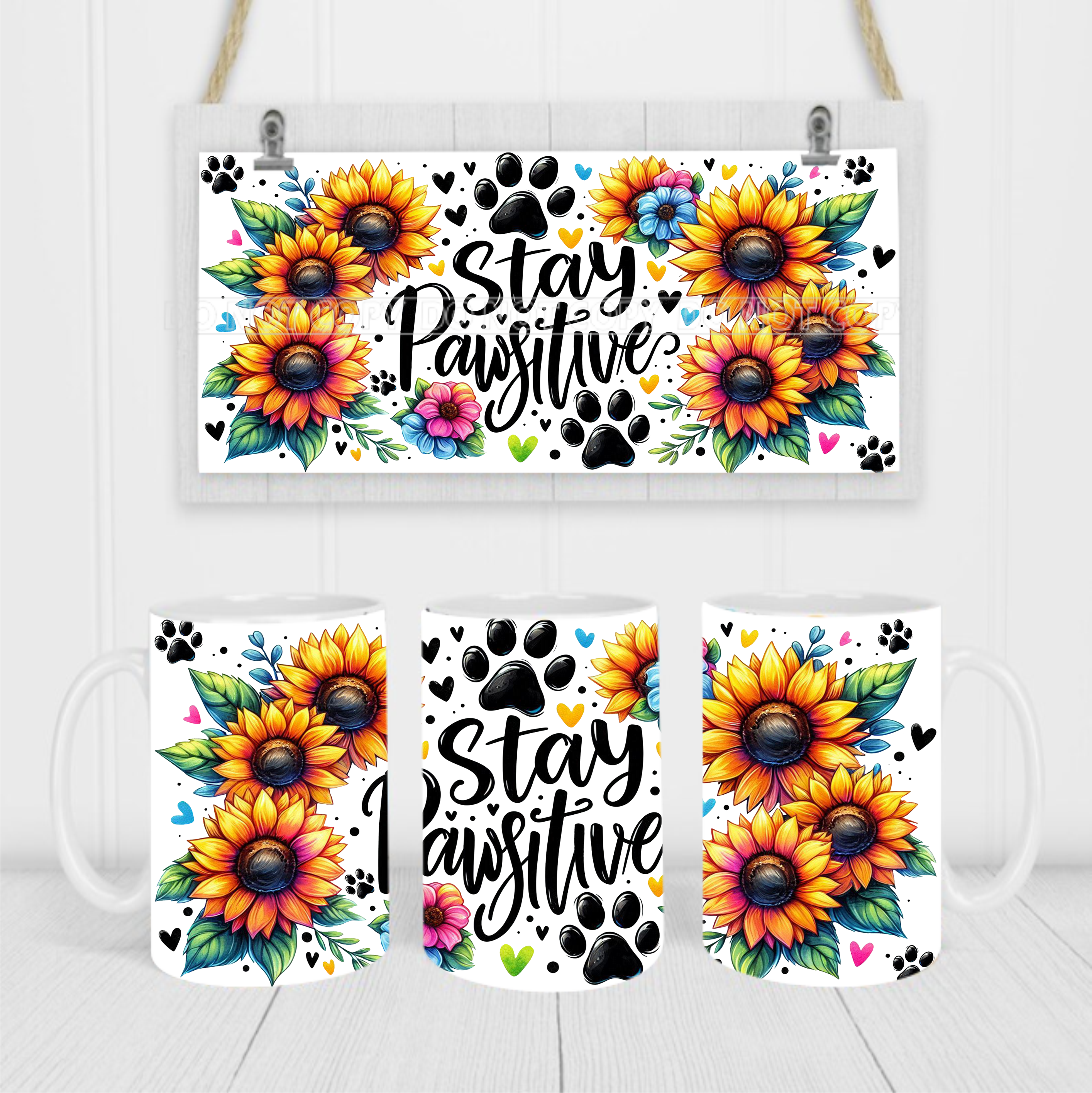 Stay Pawsitive - Coffee Mug Wrap - Sublimation Transfers