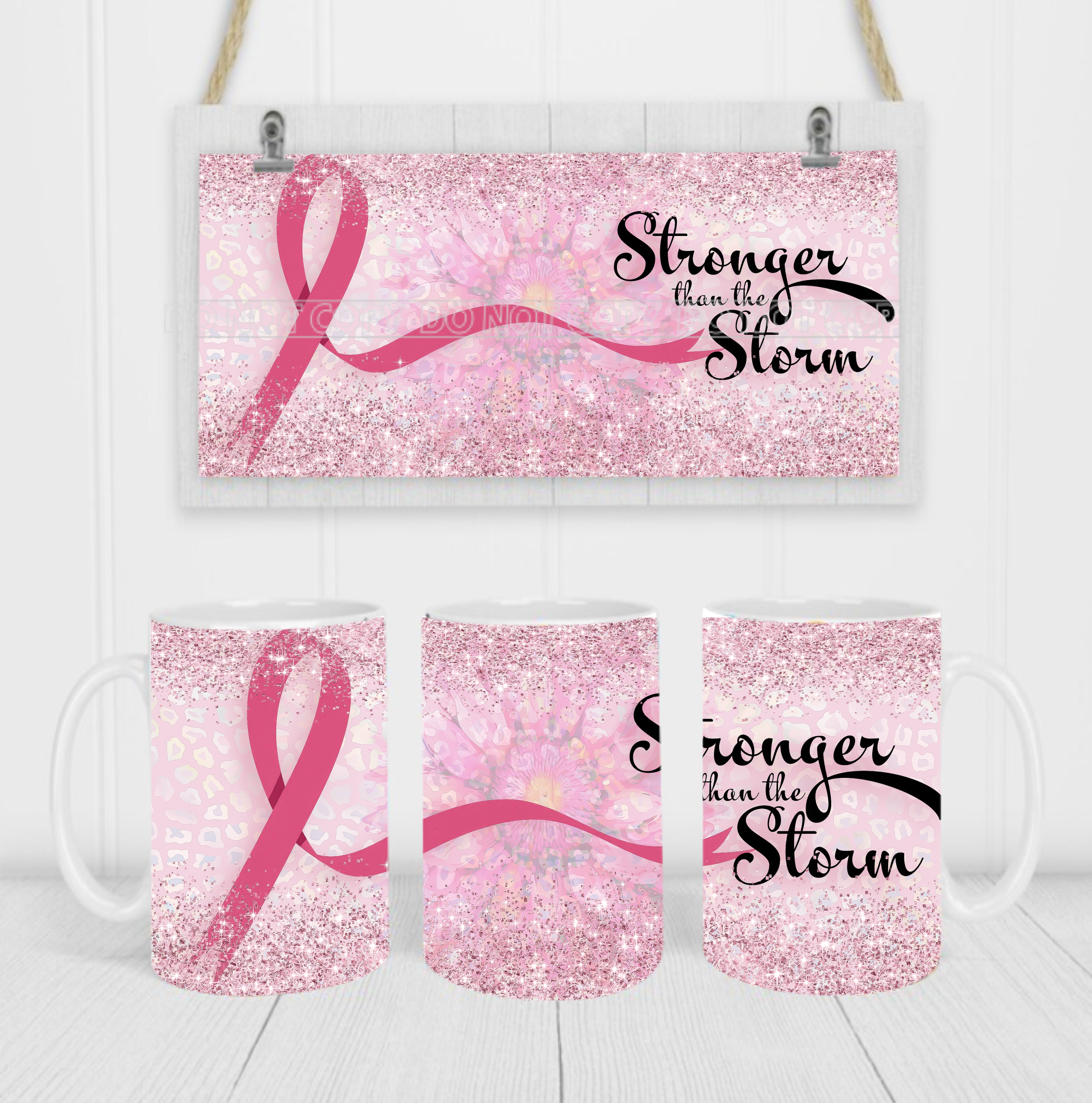 Stronger Than The Storm - Pink Ribbon - Coffee Mug Wrap - Sublimation Transfers