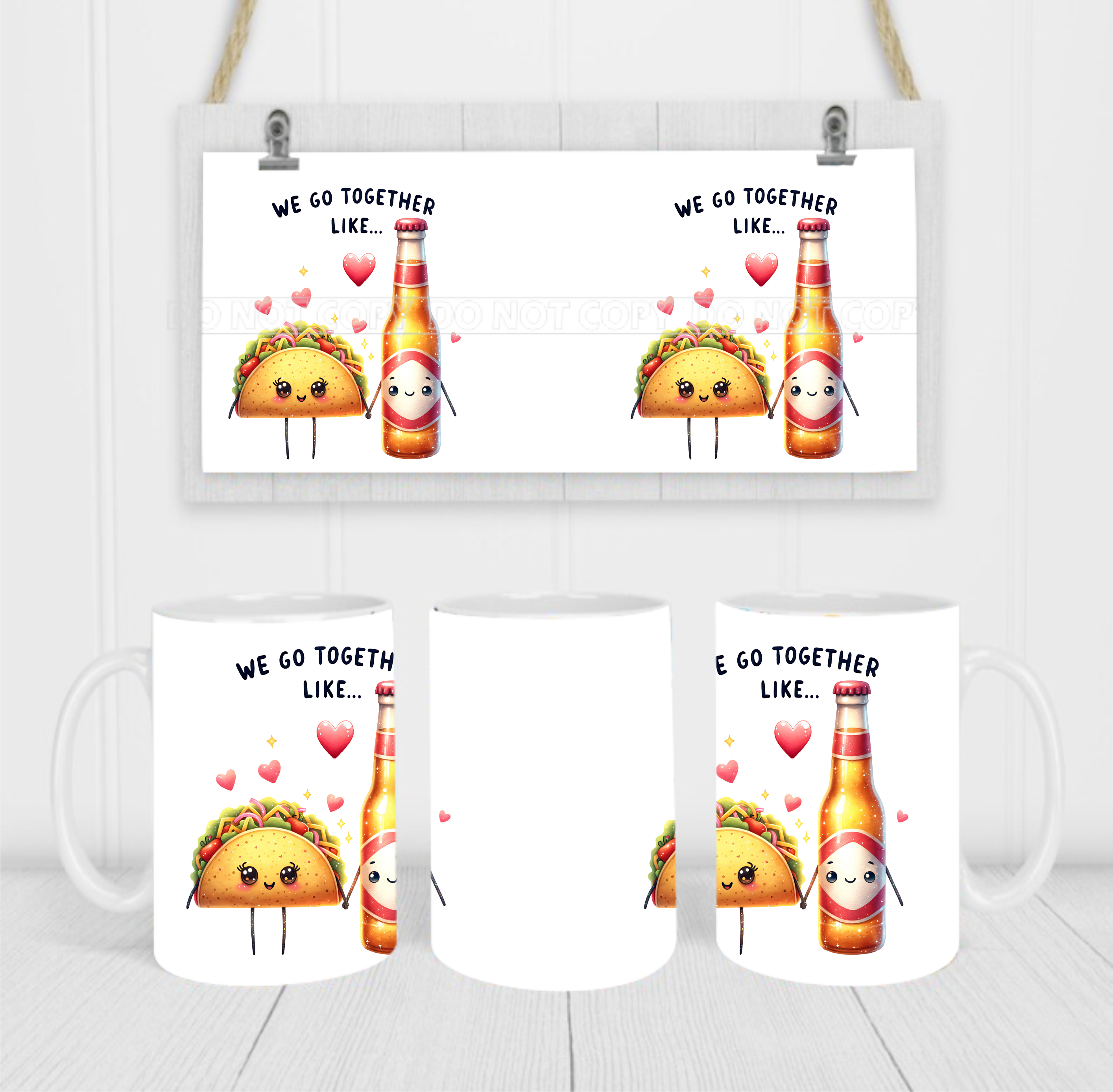 We Go Together Like Tacos & Beer - Coffee Mug Wrap - Sublimation Transfers