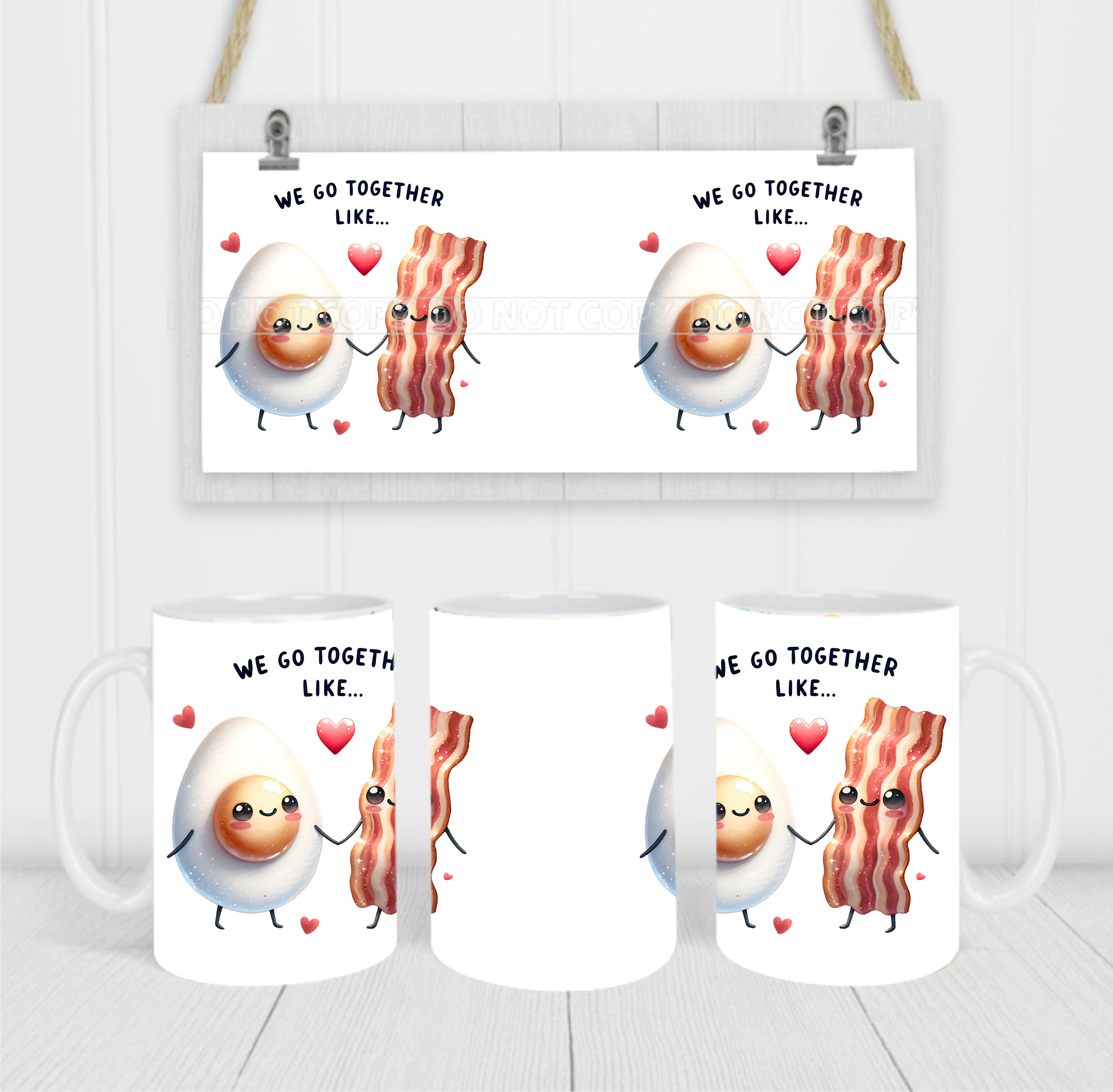 We Go Together Like Bacon & Eggs - Coffee Mug Wrap - Sublimation Transfers