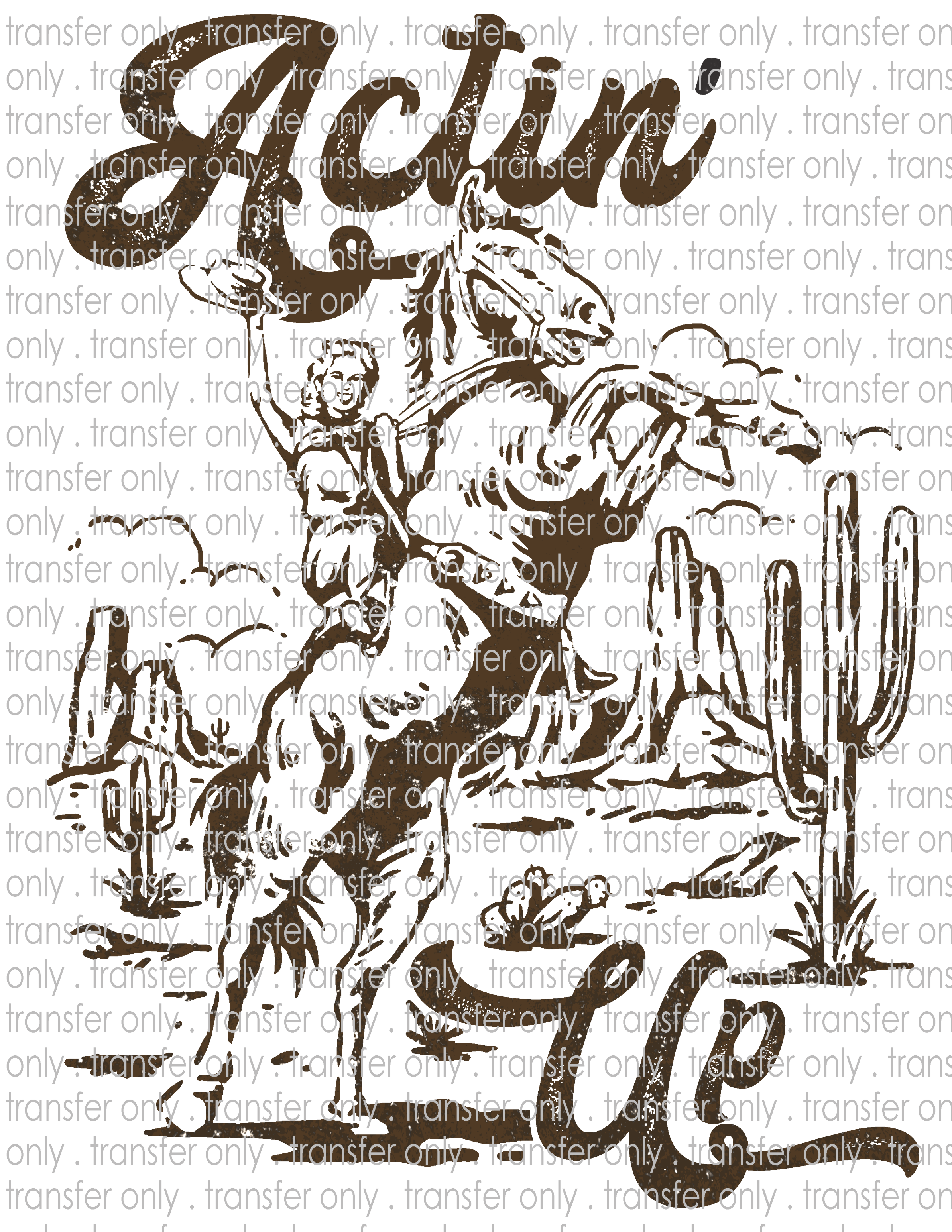 Actin' Up - Waterslide, Sublimation Transfers