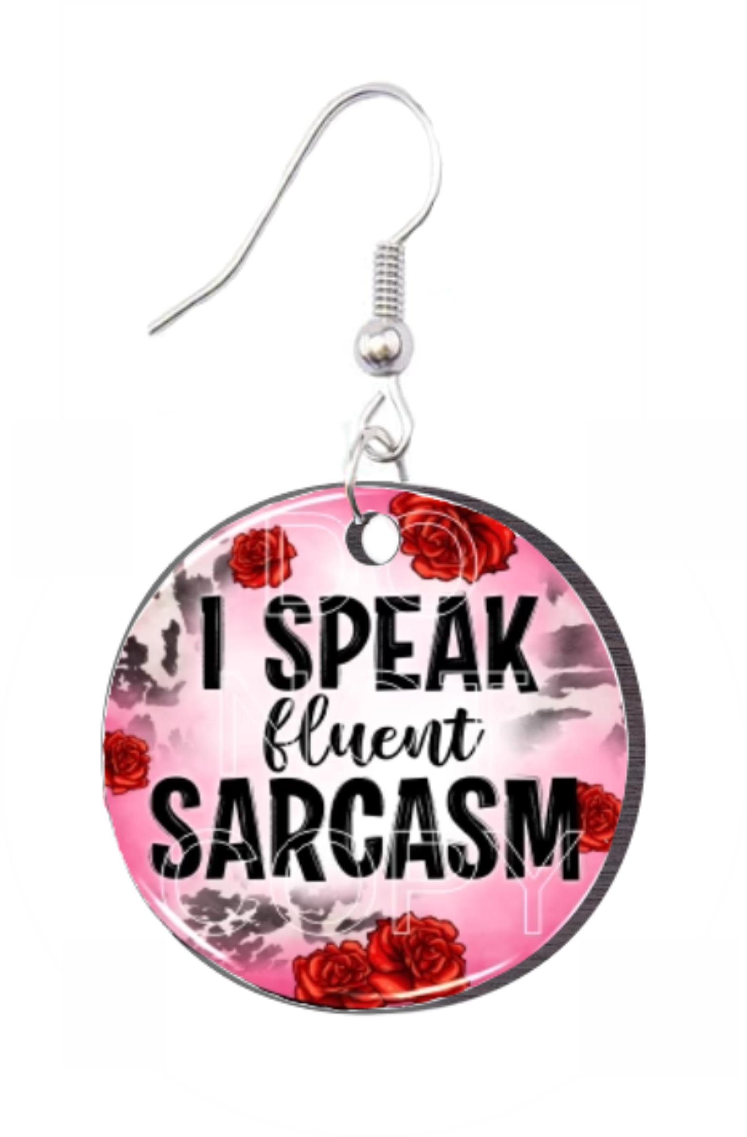 I Speak Fluent Sarcasm - Round Earring Design